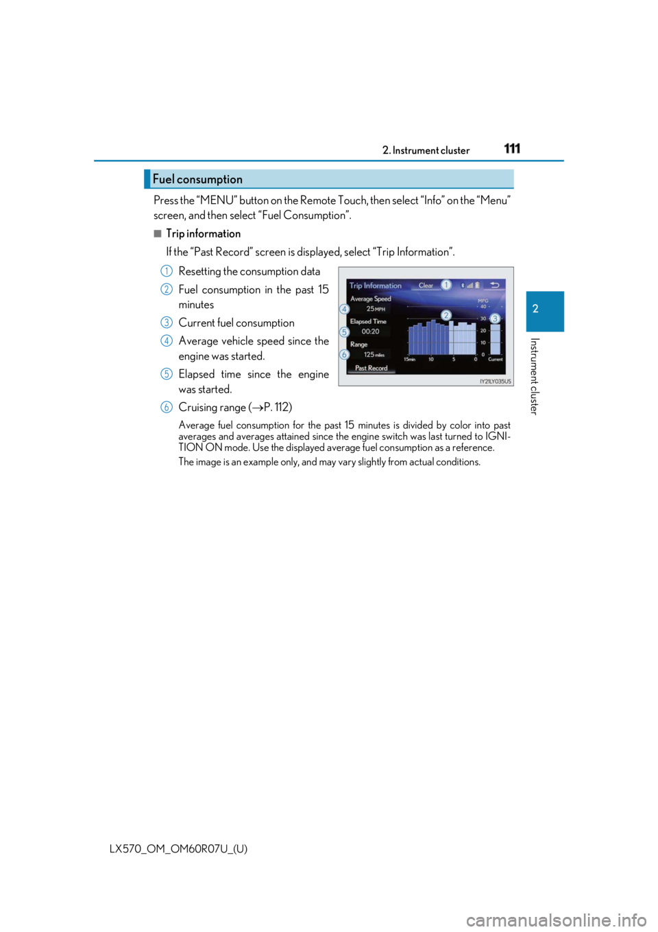 LEXUS LX570 2019 Owners Manual LX570_OM_OM60R07U_(U) 1112. Instrument cluster
2
Instrument cluster Press the “MENU” button on the Remote To uch, then select “Info” on the “Menu”
screen, and then select “Fuel Consumpti LEXUS LX570 2019 Owners Manual LX570_OM_OM60R07U_(U) 1112. Instrument cluster
2
Instrument cluster Press the “MENU” button on the Remote To uch, then select “Info” on the “Menu”
screen, and then select “Fuel Consumpti