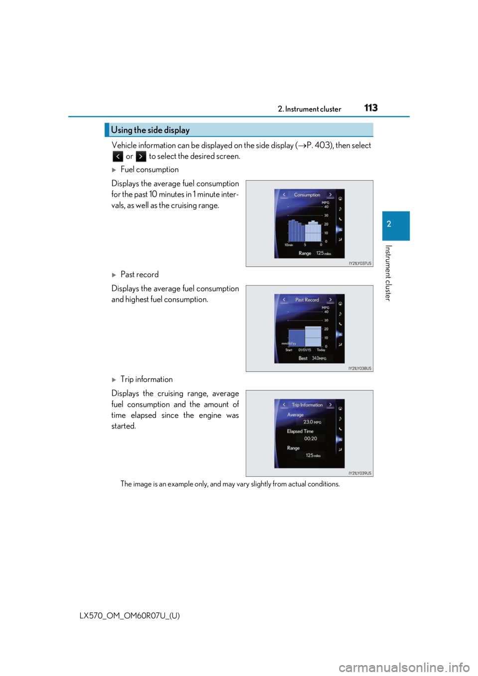 LEXUS LX570 2019 Owners Manual LX570_OM_OM60R07U_(U) 1132. Instrument cluster
2
Instrument cluster Vehicle information can be displayed on the side display ( P. 403), then select
or to select the desired screen.
Fuel con LEXUS LX570 2019 Owners Manual LX570_OM_OM60R07U_(U) 1132. Instrument cluster
2
Instrument cluster Vehicle information can be displayed on the side display ( P. 403), then select
or to select the desired screen.
Fuel con