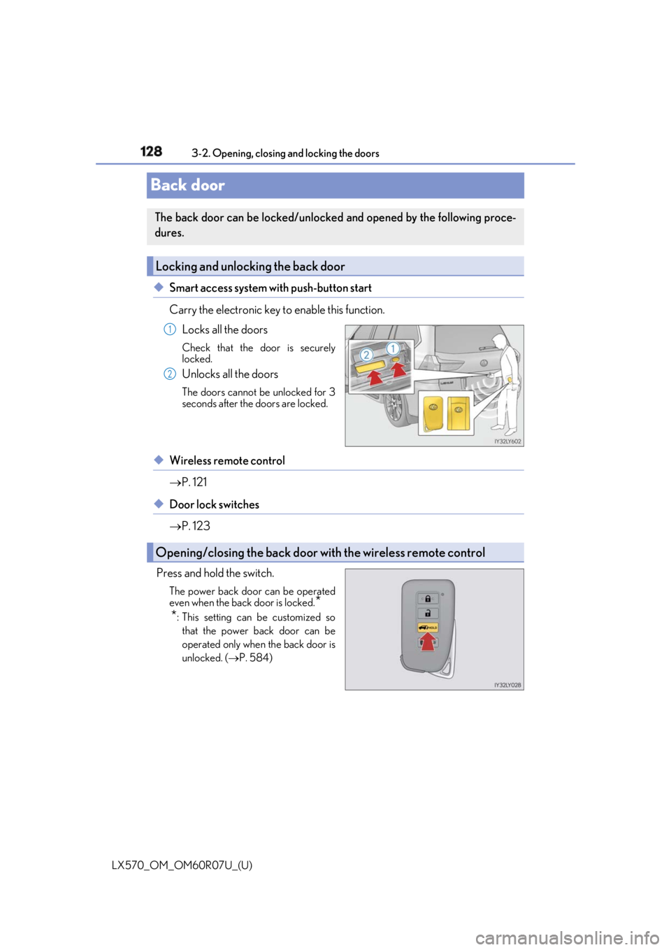 LEXUS LX570 2019 Owners Manual 128
LX570_OM_OM60R07U_(U) 3-2. Opening, closing and locking the doors
Back door ◆ Smart access system with push-button start
Carry the electronic key to enable this function.
Locks all the doors Che LEXUS LX570 2019 Owners Manual 128
LX570_OM_OM60R07U_(U) 3-2. Opening, closing and locking the doors
Back door ◆ Smart access system with push-button start
Carry the electronic key to enable this function.
Locks all the doors Che