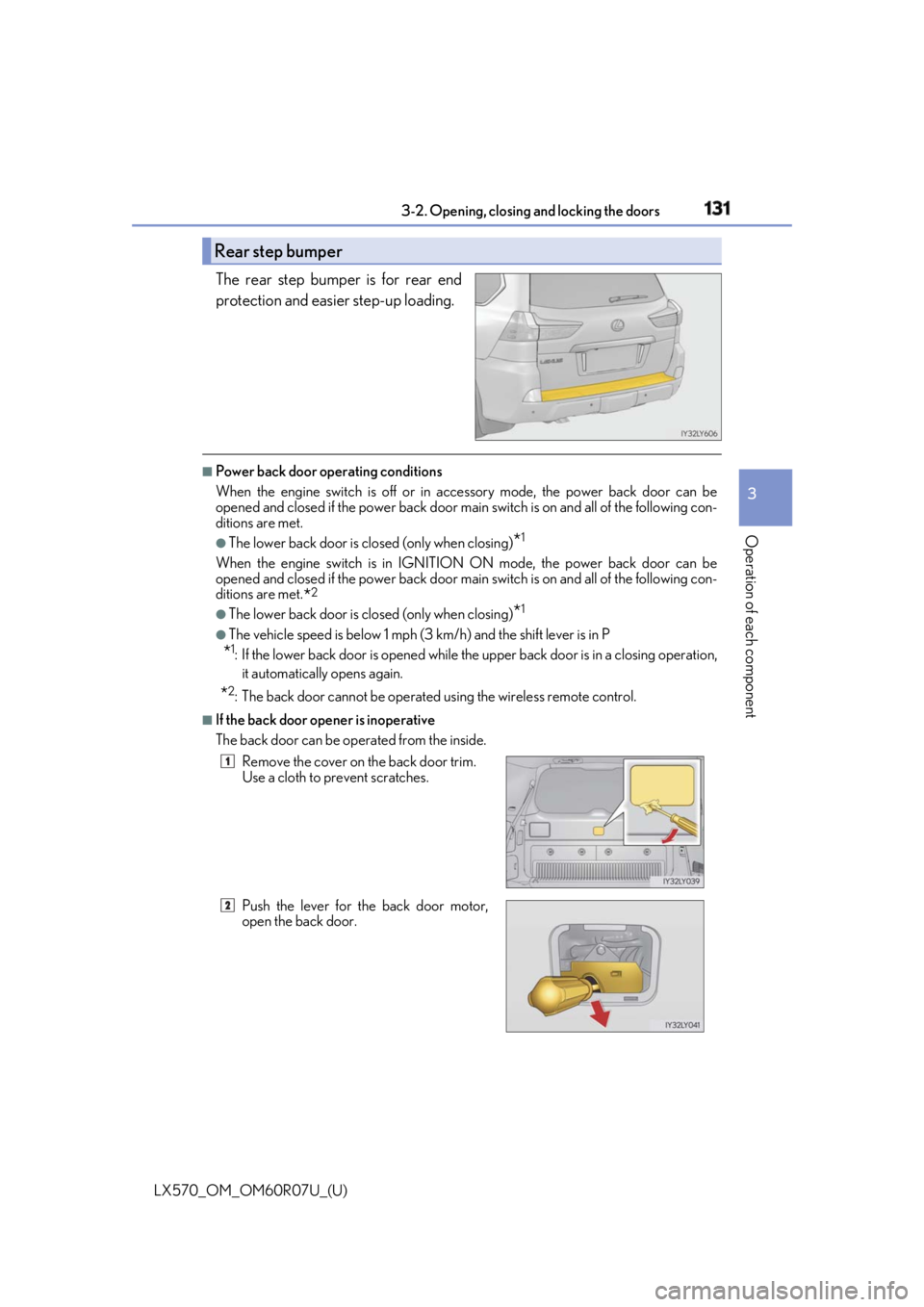 LEXUS LX570 2019 Owners Manual LX570_OM_OM60R07U_(U) 1313-2. Opening, closing and locking the doors
3
Operation of each component The rear step bumper is for rear end
protection and easier step-up loading. ■
Power back door op e LEXUS LX570 2019 Owners Manual LX570_OM_OM60R07U_(U) 1313-2. Opening, closing and locking the doors
3
Operation of each component The rear step bumper is for rear end
protection and easier step-up loading. ■
Power back door op e