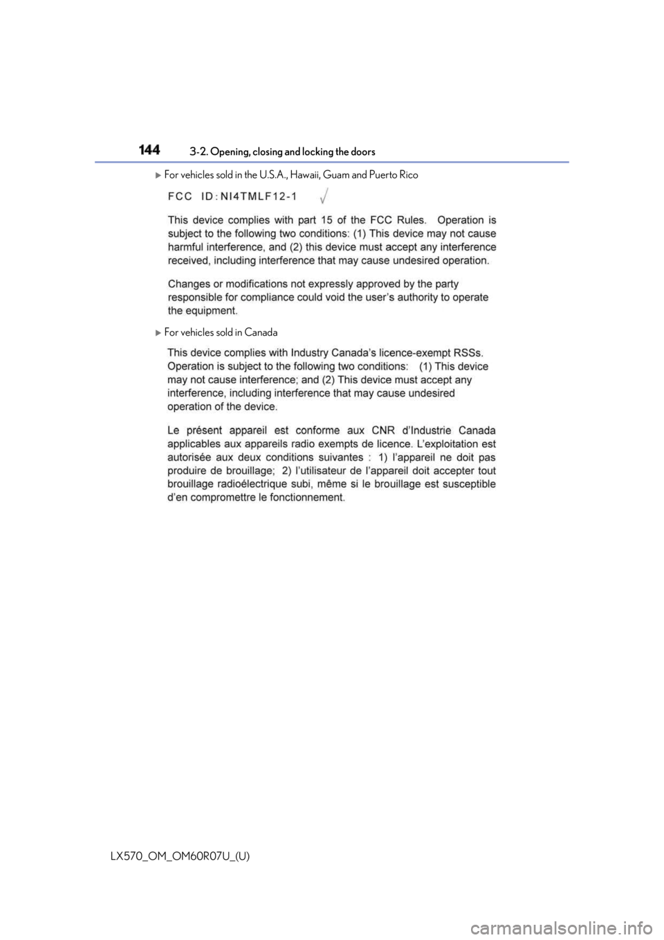 LEXUS LX570 2019 Owners Manual 144
LX570_OM_OM60R07U_(U) 3-2. Opening, closing and locking the doors
For vehicles sold in the U.S.A., Hawaii, Guam and Puerto Rico
For vehicles sold in Canada LEXUS LX570 2019 Owners Manual 144
LX570_OM_OM60R07U_(U) 3-2. Opening, closing and locking the doors
For vehicles sold in the U.S.A., Hawaii, Guam and Puerto Rico
For vehicles sold in Canada