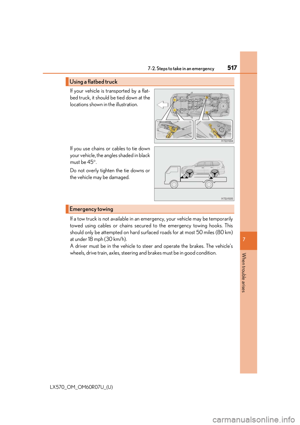 LEXUS LX570 2019 Owners Manual 5177-2. Steps to take in an emergency
LX570_OM_OM60R07U_(U) 7
When trouble arises If your vehicle is transported by a flat-
bed truck, it should be tied down at the
locations shown in the illustration LEXUS LX570 2019 Owners Manual 5177-2. Steps to take in an emergency
LX570_OM_OM60R07U_(U) 7
When trouble arises If your vehicle is transported by a flat-
bed truck, it should be tied down at the
locations shown in the illustration