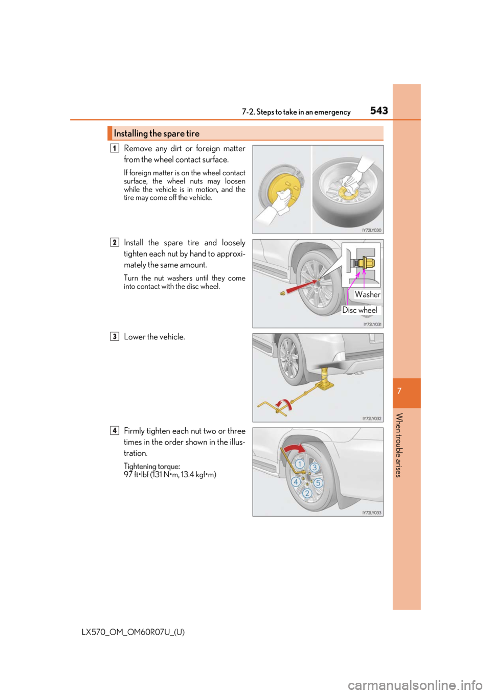 LEXUS LX570 2019 Owners Manual 5437-2. Steps to take in an emergency
LX570_OM_OM60R07U_(U) 7
When trouble arises Remove any dirt or foreign matter
from the wheel contact surface. If foreign matter is on the wheel contact
surface, LEXUS LX570 2019 Owners Manual 5437-2. Steps to take in an emergency
LX570_OM_OM60R07U_(U) 7
When trouble arises Remove any dirt or foreign matter
from the wheel contact surface. If foreign matter is on the wheel contact
surface,