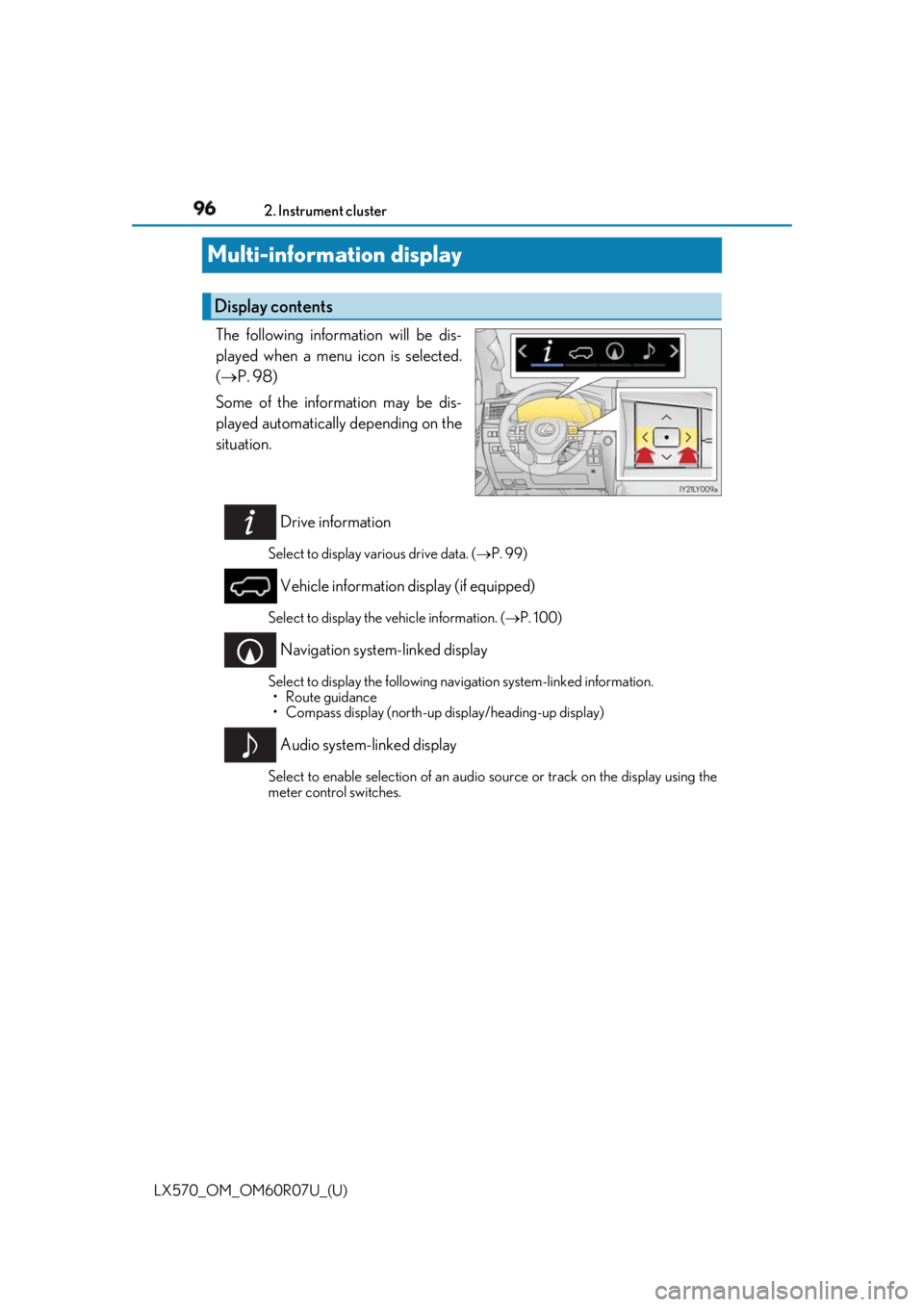 LEXUS LX570 2019 Owners Manual 96
LX570_OM_OM60R07U_(U) 2. Instrument cluster
Multi-information display The following information will be dis-
played when a menu icon is selected.
( P. 98)
Some of the information may be dis-
pl LEXUS LX570 2019 Owners Manual 96
LX570_OM_OM60R07U_(U) 2. Instrument cluster
Multi-information display The following information will be dis-
played when a menu icon is selected.
( P. 98)
Some of the information may be dis-
pl