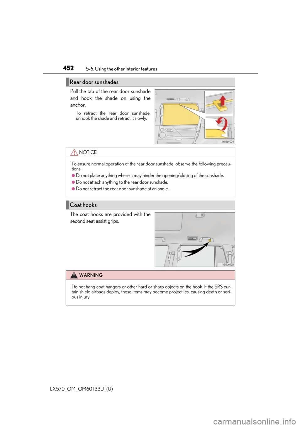 LEXUS LX570 2021 Owners Manual 452
LX570_OM_OM60T33U_(U)5-6. Using the other interior features
Pull the tab of the rear door sunshade
and hook the shade on using the
anchor.
To retract the rear door sunshade,
unhook the shade and r LEXUS LX570 2021 Owners Manual 452
LX570_OM_OM60T33U_(U)5-6. Using the other interior features
Pull the tab of the rear door sunshade
and hook the shade on using the
anchor.
To retract the rear door sunshade,
unhook the shade and r