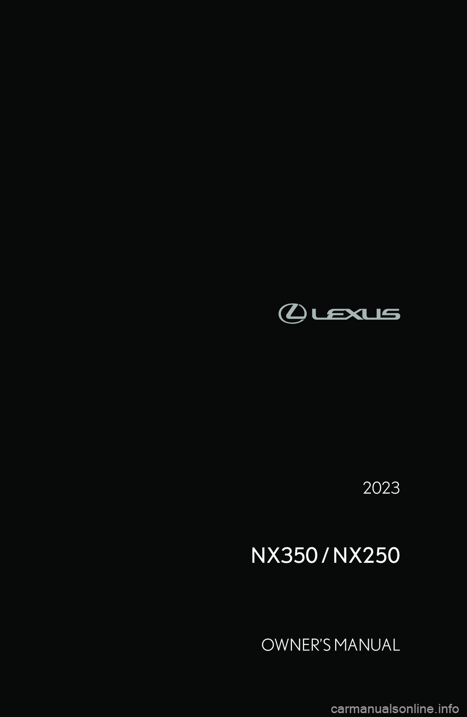LEXUS NX250 350 2023  Owners Manual �2�0�2�3
�N�X�3�5�0��/��N�X�2�5�0
�O�W�N�E�R�
�S� �M�A�N�U�A�L  