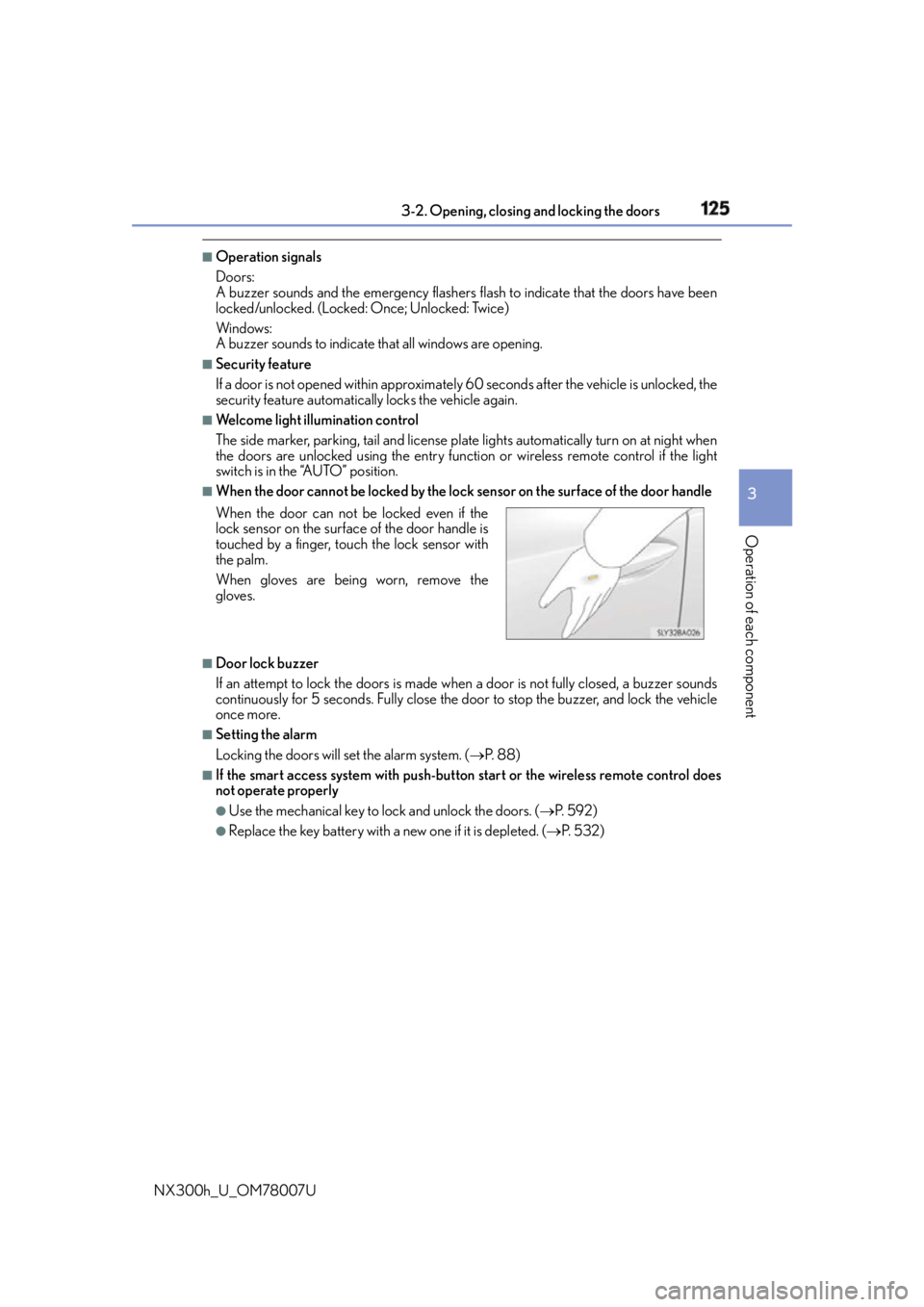 LEXUS NX300h 2015  Owners Manual 1253-2. Opening, closing  and locking the doors
3
Operation of each component
NX300h_U_OM78007U ■
Operation signals
Doors:
A buzzer sounds and the emergency flashers  flash to indicate that the door