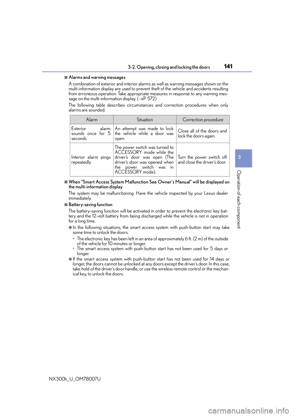 LEXUS NX300h 2015 User Guide 1413-2. Opening, closing  and locking the doors
3
Operation of each component
NX300h_U_OM78007U ■
Alarms and warning messages
A combination of exterior and interior alarms  as well as warning messag