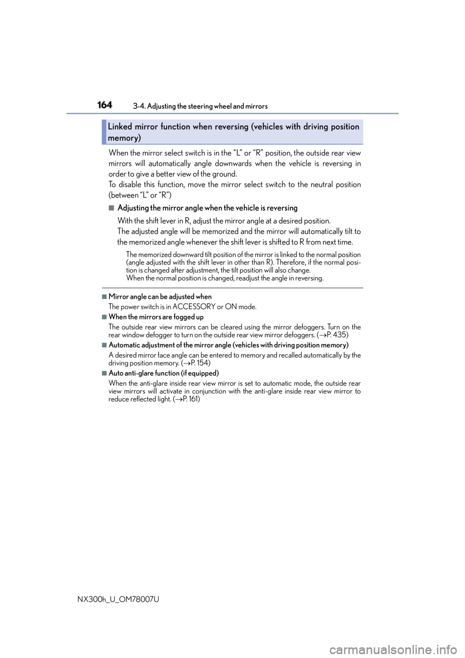 LEXUS NX300h 2015 Owners Manual 164 3-4. Adjusting the steering wheel and mirrors
NX300h_U_OM78007U When the mirror select switch is in the “L” or “R” position, the outside rear view
mirrors will automatically angle downwar LEXUS NX300h 2015 Owners Manual 164 3-4. Adjusting the steering wheel and mirrors
NX300h_U_OM78007U When the mirror select switch is in the “L” or “R” position, the outside rear view
mirrors will automatically angle downwar