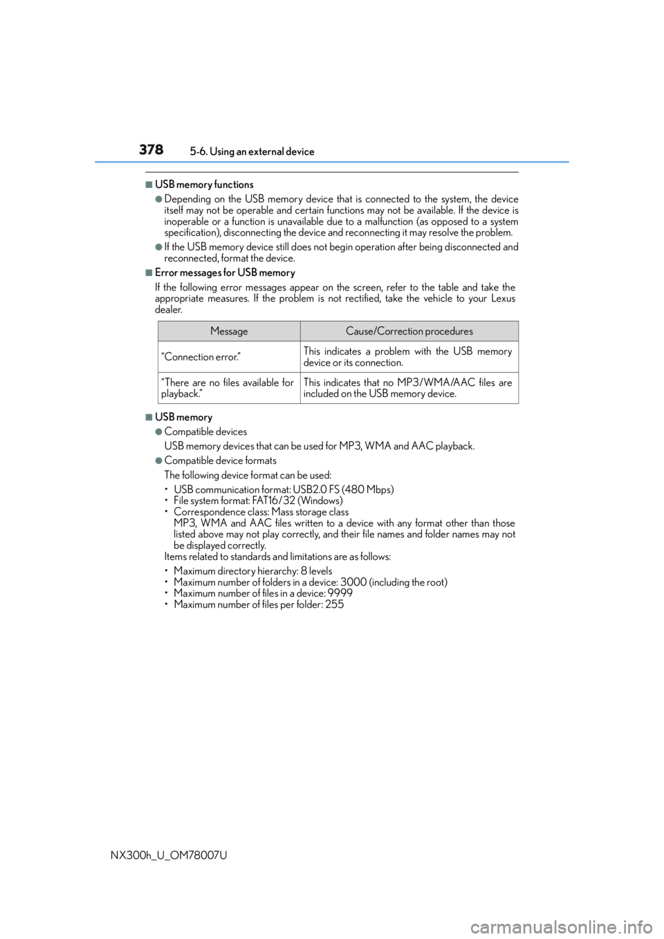 LEXUS NX300h 2015  Owners Manual 378 5-6. Using an external device
NX300h_U_OM78007U ■
USB memory functions ●
Depending on the USB memory device that  is connected to the system, the device
itself may not be operable and certain 
