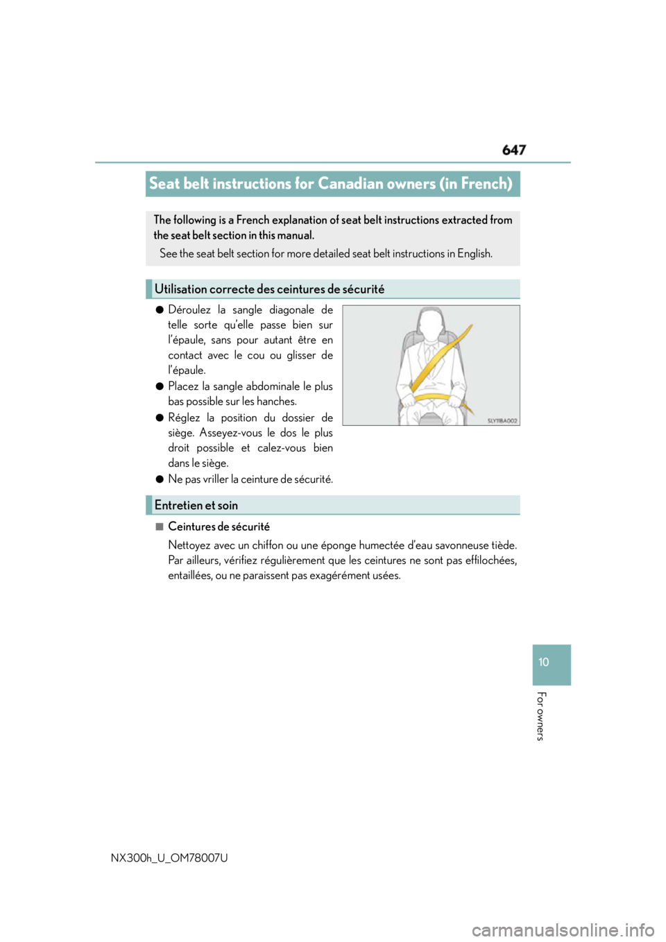 LEXUS NX300h 2015 Owners Manual 647
10
For owners
NX300h_U_OM78007USeat belt instructions for Canadian owners (in French)●
Déroulez la sangle diagonale de
telle sorte qu’elle passe bien sur
l’épaule, sans pour autant être LEXUS NX300h 2015 Owners Manual 647
10
For owners
NX300h_U_OM78007USeat belt instructions for Canadian owners (in French)●
Déroulez la sangle diagonale de
telle sorte qu’elle passe bien sur
l’épaule, sans pour autant être