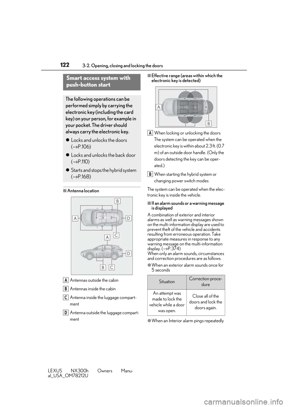 LEXUS NX300h 2018 Owners Manual 122 3-2. Opening, closing and locking the doors
LEXUS NX300h Owners Manu-
al_USA_OM78212U ■
Antenna location
Antennas outside the cabin
Antennas inside the cabin
Antenna inside the luggage compart-
LEXUS NX300h 2018 Owners Manual 122 3-2. Opening, closing and locking the doors
LEXUS NX300h Owners Manu-
al_USA_OM78212U ■
Antenna location
Antennas outside the cabin
Antennas inside the cabin
Antenna inside the luggage compart-