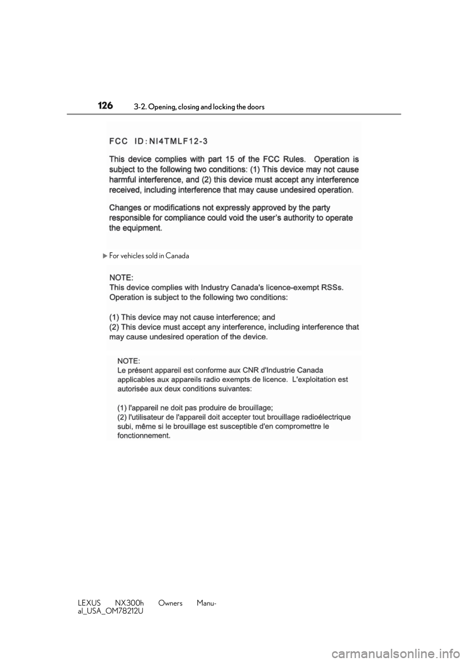 LEXUS NX300h 2018 Owners Manual 126 3-2. Opening, closing and locking the doors
LEXUS NX300h Owners Manu-
al_USA_OM78212U
For vehicles sold in Canada LEXUS NX300h 2018 Owners Manual 126 3-2. Opening, closing and locking the doors
LEXUS NX300h Owners Manu-
al_USA_OM78212U
For vehicles sold in Canada