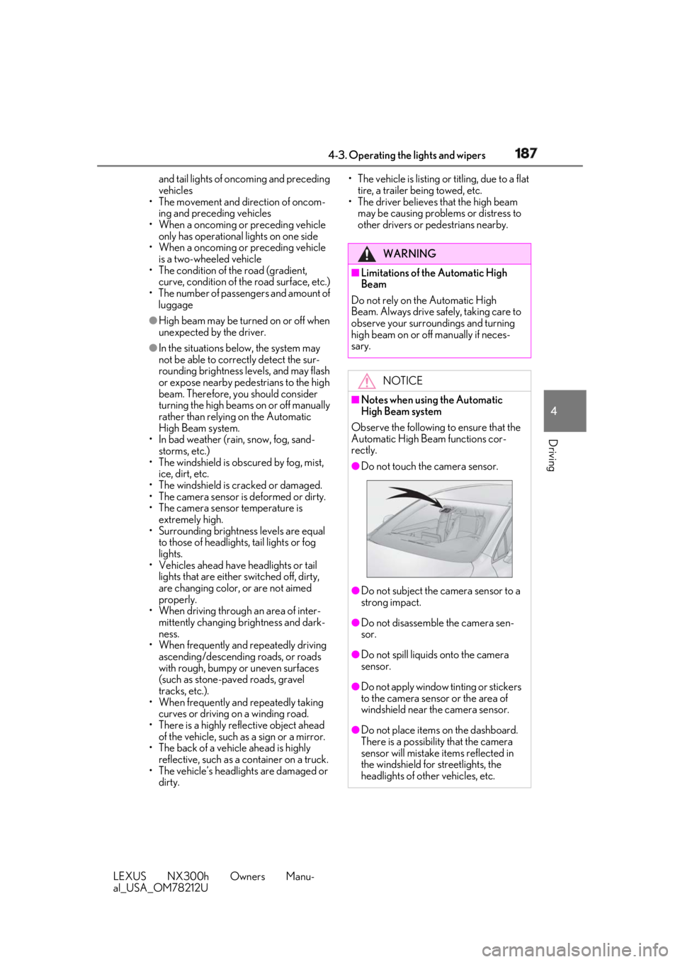 LEXUS NX300h 2018 User Guide 1874-3. Operating the lights and wipers
LEXUS NX300h Owners Manu-
al_USA_OM78212U 4
Driving and tail lights of oncoming and preceding
vehicles
• The movement and direction of oncom-
ing and precedi LEXUS NX300h 2018 User Guide 1874-3. Operating the lights and wipers
LEXUS NX300h Owners Manu-
al_USA_OM78212U 4
Driving and tail lights of oncoming and preceding
vehicles
• The movement and direction of oncom-
ing and precedi