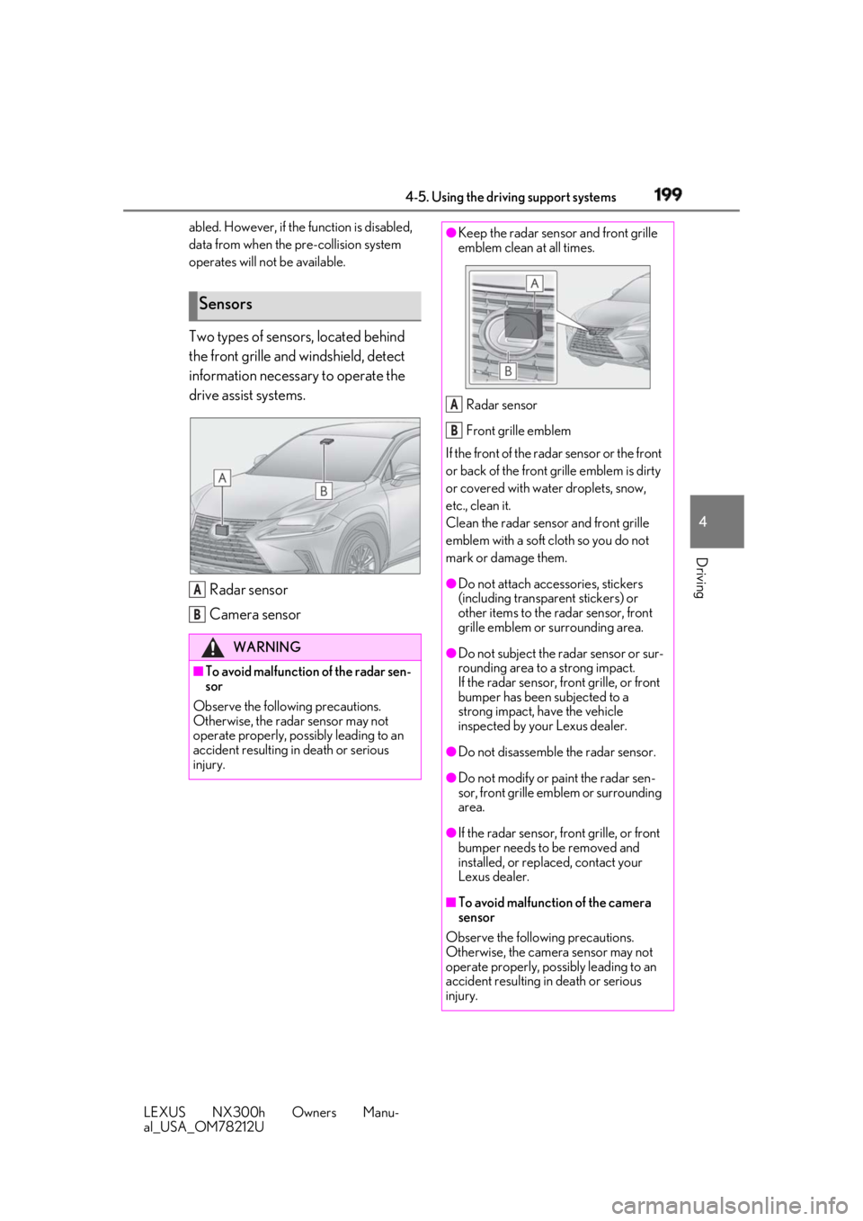 LEXUS NX300h 2018 Owners Manual 1994-5. Using the driving support systems
LEXUS NX300h Owners Manu-
al_USA_OM78212U 4
Driving abled. However, if the function is disabled,
data from when the pre-collision system
operates will not LEXUS NX300h 2018 Owners Manual 1994-5. Using the driving support systems
LEXUS NX300h Owners Manu-
al_USA_OM78212U 4
Driving abled. However, if the function is disabled,
data from when the pre-collision system
operates will not