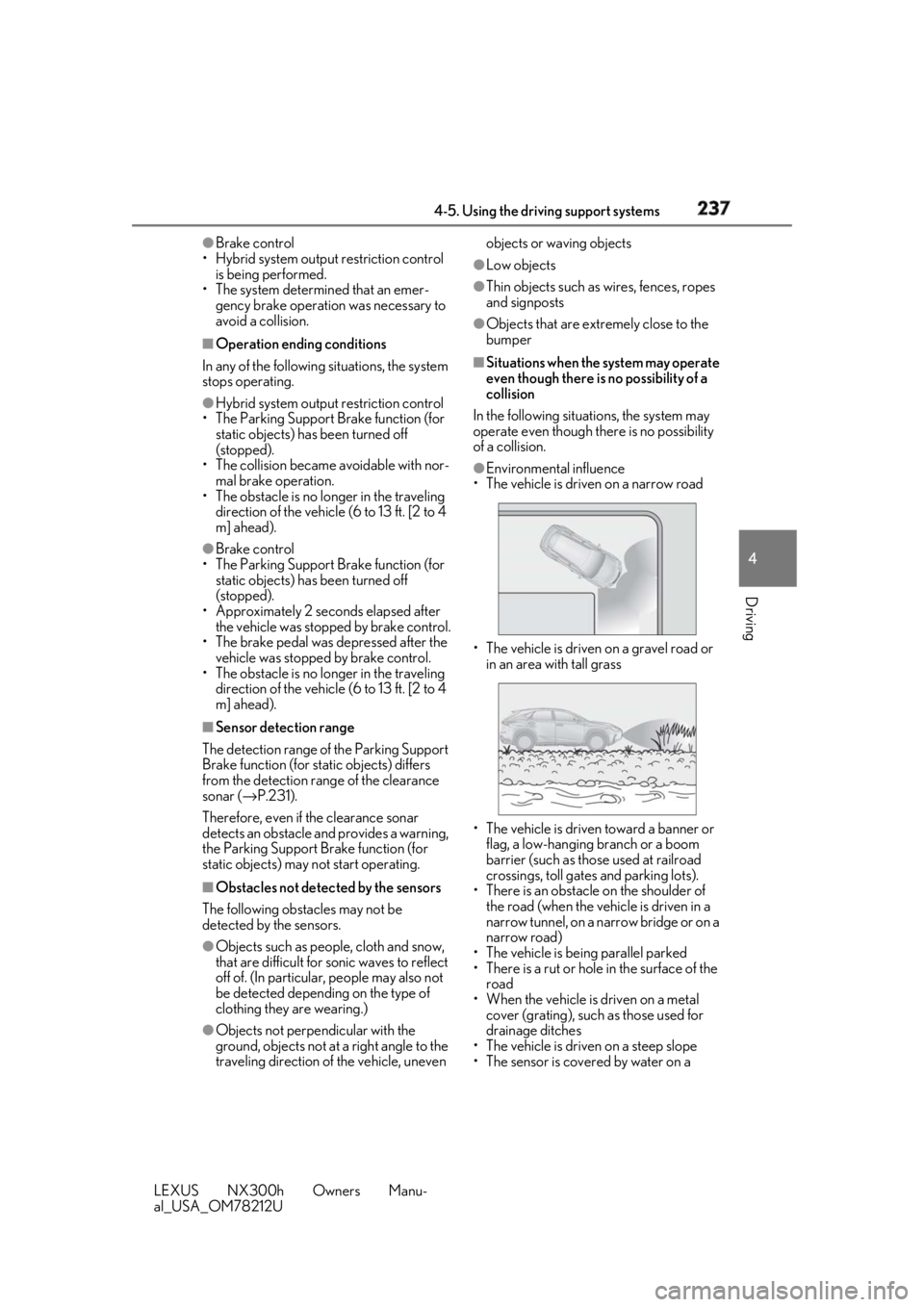 LEXUS NX300h 2018 Owners Manual 2374-5. Using the driving support systems
LEXUS NX300h Owners Manu-
al_USA_OM78212U 4
Driving ●
Brake control
• Hybrid system output restriction control
is being performed.
• The system determi LEXUS NX300h 2018 Owners Manual 2374-5. Using the driving support systems
LEXUS NX300h Owners Manu-
al_USA_OM78212U 4
Driving ●
Brake control
• Hybrid system output restriction control
is being performed.
• The system determi