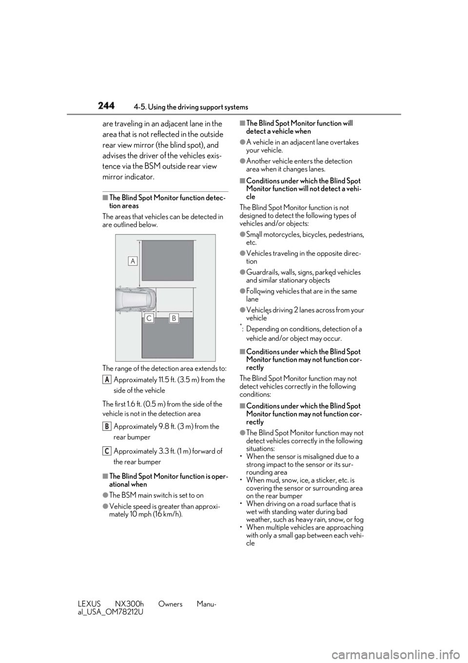 LEXUS NX300h 2018 Workshop Manual 244 4-5. Using the driving support systems
LEXUS NX300h Owners Manu-
al_USA_OM78212U are traveling in an adjacent lane in the
area that is not reflected in the outside
rear view mirror (the blind sp LEXUS NX300h 2018 Workshop Manual 244 4-5. Using the driving support systems
LEXUS NX300h Owners Manu-
al_USA_OM78212U are traveling in an adjacent lane in the
area that is not reflected in the outside
rear view mirror (the blind sp