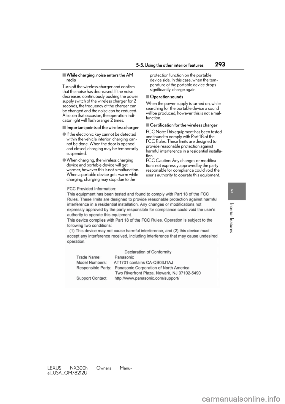 LEXUS NX300h 2018 Owners Manual 2935-5. Using the other interior features
LEXUS NX300h Owners Manu-
al_USA_OM78212U 5
Interior features ■
While charging, noise enters the AM
radio
Turn off the wireless charger and confirm
that t LEXUS NX300h 2018 Owners Manual 2935-5. Using the other interior features
LEXUS NX300h Owners Manu-
al_USA_OM78212U 5
Interior features ■
While charging, noise enters the AM
radio
Turn off the wireless charger and confirm
that t