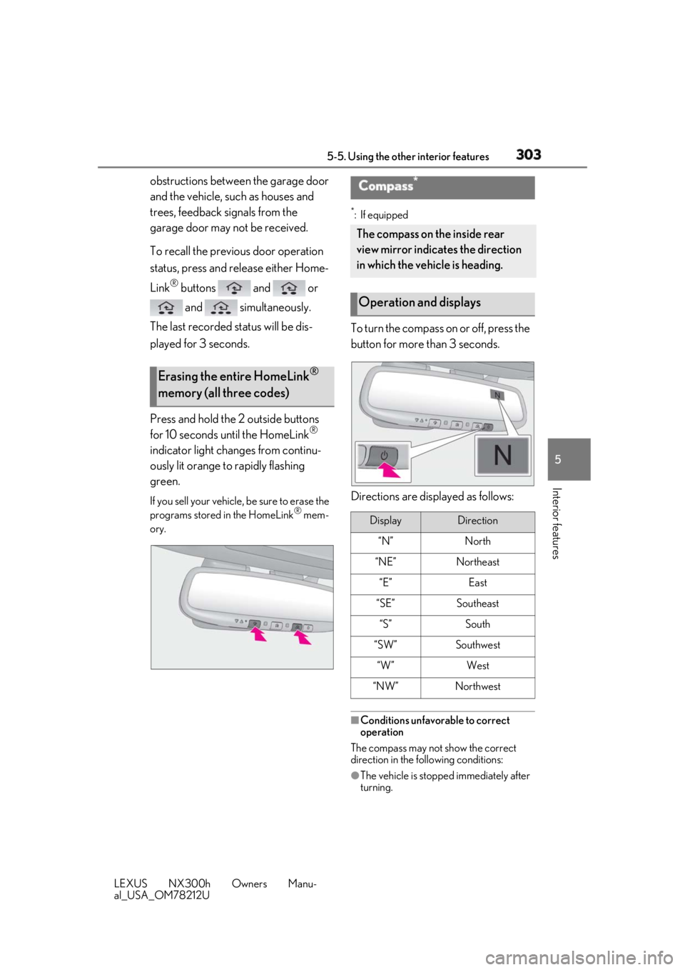 LEXUS NX300h 2018 Owners Manual 3035-5. Using the other interior features
LEXUS NX300h Owners Manu-
al_USA_OM78212U 5
Interior features obstructions between the garage door
and the vehicle, such as houses and
trees, feedback signa LEXUS NX300h 2018 Owners Manual 3035-5. Using the other interior features
LEXUS NX300h Owners Manu-
al_USA_OM78212U 5
Interior features obstructions between the garage door
and the vehicle, such as houses and
trees, feedback signa