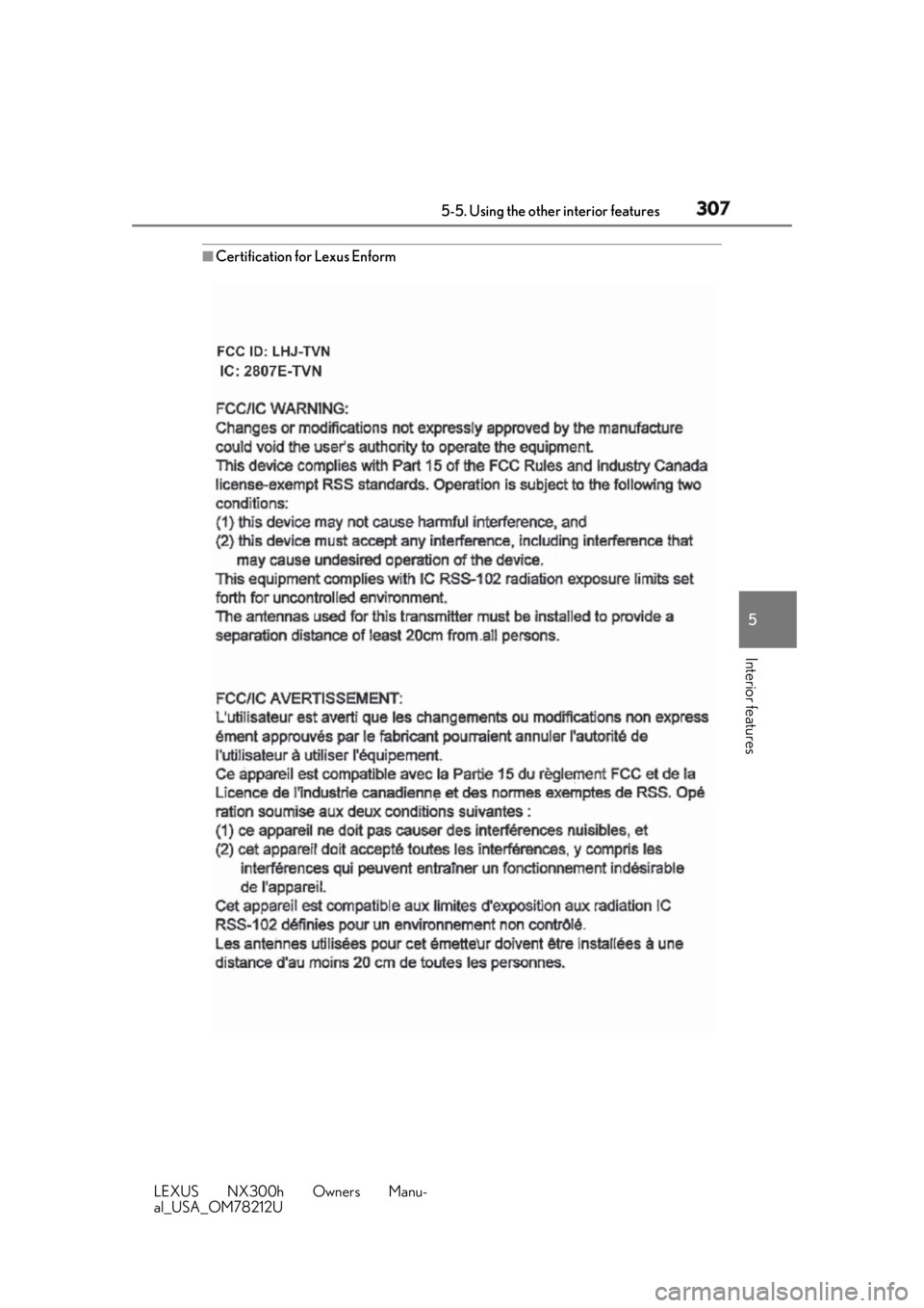 LEXUS NX300h 2018 Owners Manual 3075-5. Using the other interior features
LEXUS NX300h Owners Manu-
al_USA_OM78212U 5
Interior features ■
Certification for Lexus Enform LEXUS NX300h 2018 Owners Manual 3075-5. Using the other interior features
LEXUS NX300h Owners Manu-
al_USA_OM78212U 5
Interior features ■
Certification for Lexus Enform