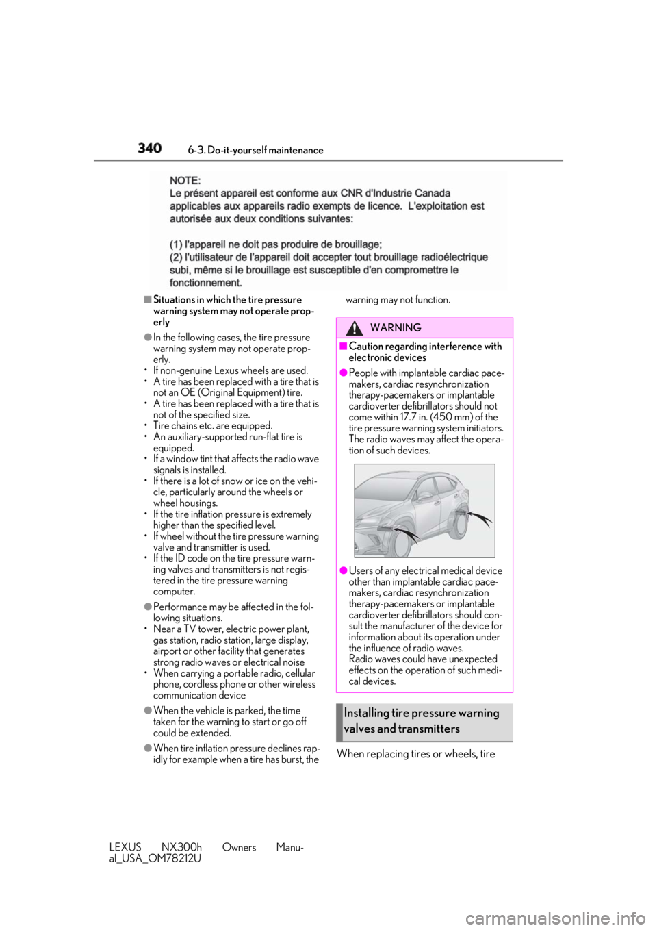LEXUS NX300h 2018 Owners Manual 340 6-3. Do-it-yourself maintenance
LEXUS NX300h Owners Manu-
al_USA_OM78212U ■
Situations in which the tire pressure
warning system may not operate prop-
erly●
In the following cases, the tire p LEXUS NX300h 2018 Owners Manual 340 6-3. Do-it-yourself maintenance
LEXUS NX300h Owners Manu-
al_USA_OM78212U ■
Situations in which the tire pressure
warning system may not operate prop-
erly●
In the following cases, the tire p
