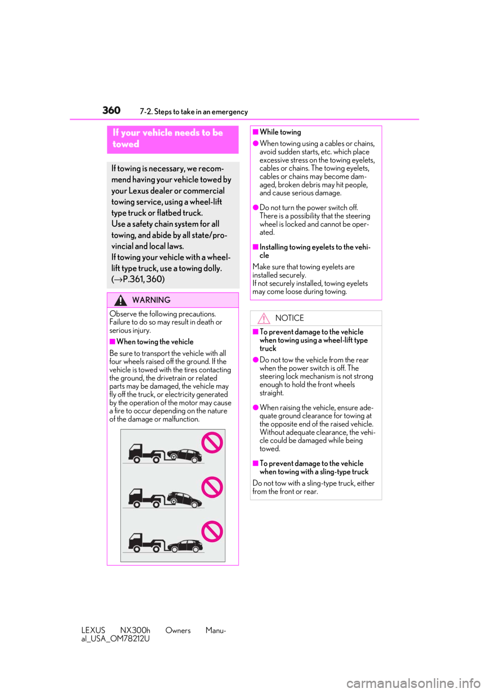 LEXUS NX300h 2018 Owners Manual 360 7-2. Steps to take in an emergency
LEXUS NX300h Owners Manu-
al_USA_OM78212U 7-2.Steps to take in an emergency
If your vehicle needs to be
towed If towing is ne cessary, we recom-
mend having you LEXUS NX300h 2018 Owners Manual 360 7-2. Steps to take in an emergency
LEXUS NX300h Owners Manu-
al_USA_OM78212U 7-2.Steps to take in an emergency
If your vehicle needs to be
towed If towing is ne cessary, we recom-
mend having you