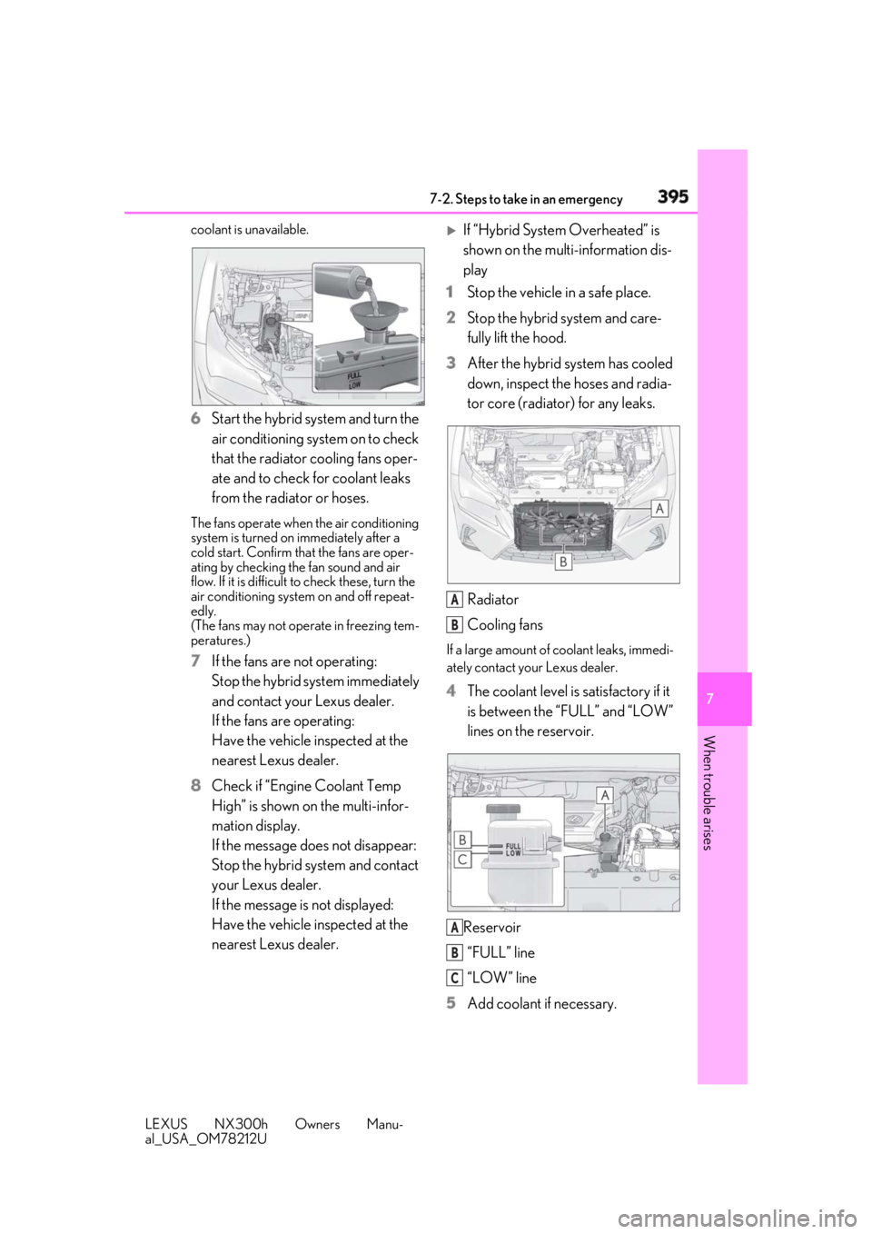 LEXUS NX300h 2018 Repair Manual 3957-2. Steps to take in an emergency
LEXUS NX300h Owners Manu-
al_USA_OM78212U 7
When trouble arises coolant is unavailable.
6 Start the hybrid system and turn the
air conditioning system on to chec LEXUS NX300h 2018 Repair Manual 3957-2. Steps to take in an emergency
LEXUS NX300h Owners Manu-
al_USA_OM78212U 7
When trouble arises coolant is unavailable.
6 Start the hybrid system and turn the
air conditioning system on to chec