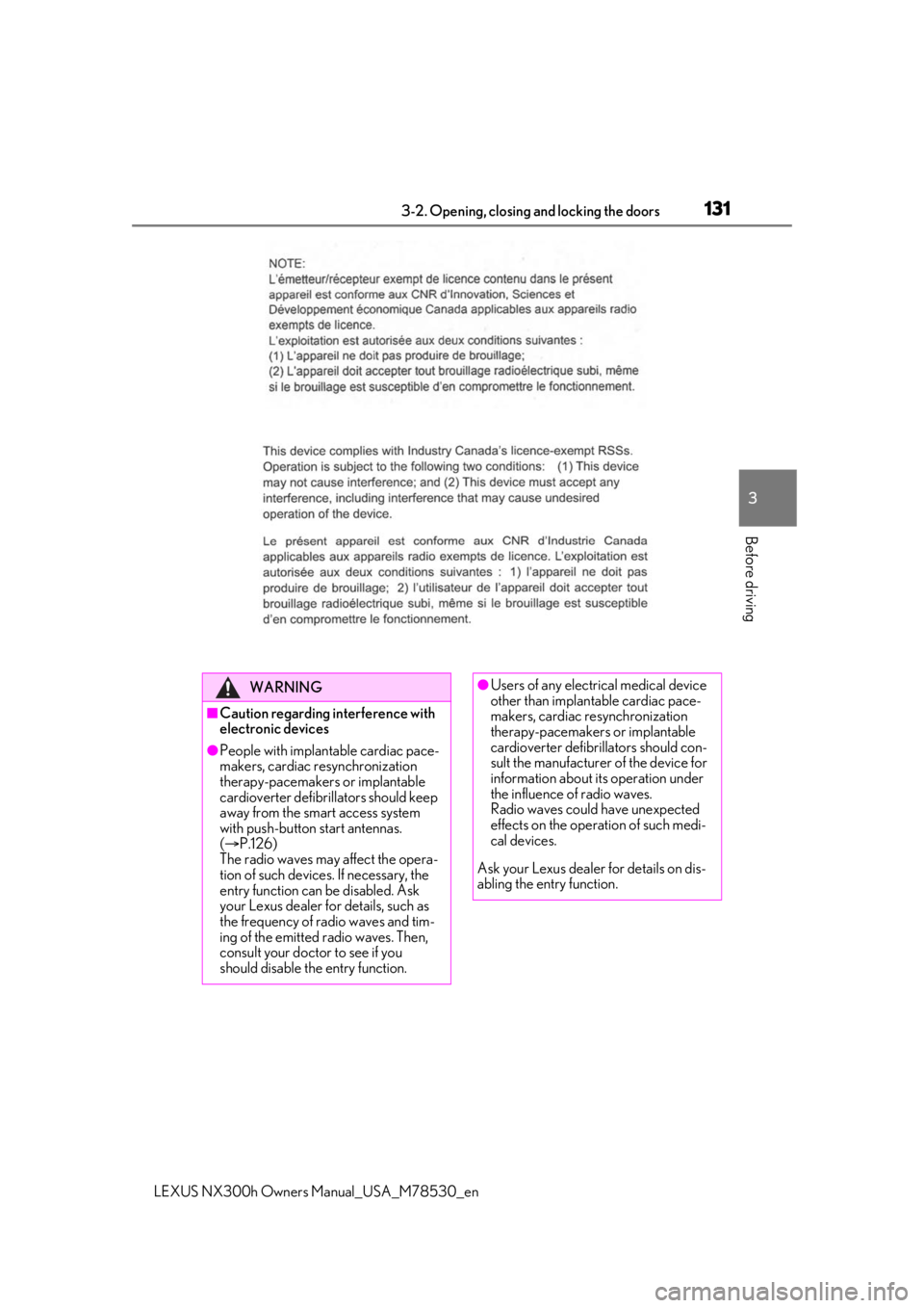 LEXUS NX300h 2020 Owners Manual 1313-2. Opening, closing and locking the doors
LEXUS NX300h Owners Manual_USA_M78530_en
3
Before driving
WARNING
■Caution regarding interference with
electronic devices
●People with implantable c LEXUS NX300h 2020 Owners Manual 1313-2. Opening, closing and locking the doors
LEXUS NX300h Owners Manual_USA_M78530_en
3
Before driving
WARNING
■Caution regarding interference with
electronic devices
●People with implantable c