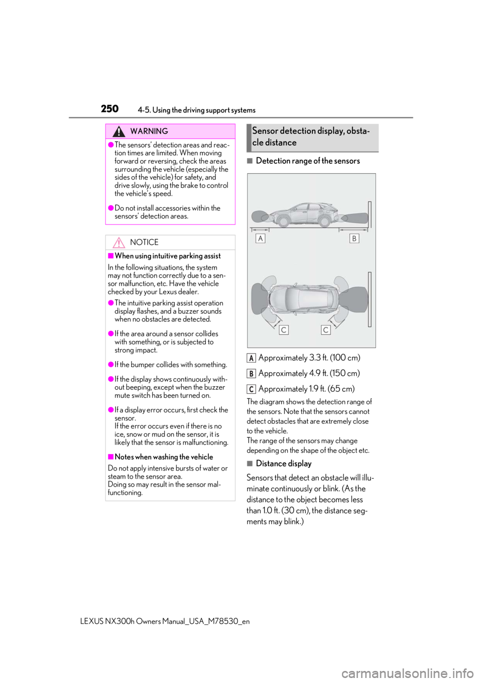 LEXUS NX300h 2020 Manual PDF 2504-5. Using the driving support systems
LEXUS NX300h Owners Manual_USA_M78530_en
■Detection range of the sensorsApproximately 3.3 ft. (100 cm)
Approximately 4.9 ft. (150 cm)
Approximately 1.9 ft. LEXUS NX300h 2020 Manual PDF 2504-5. Using the driving support systems
LEXUS NX300h Owners Manual_USA_M78530_en
■Detection range of the sensorsApproximately 3.3 ft. (100 cm)
Approximately 4.9 ft. (150 cm)
Approximately 1.9 ft.