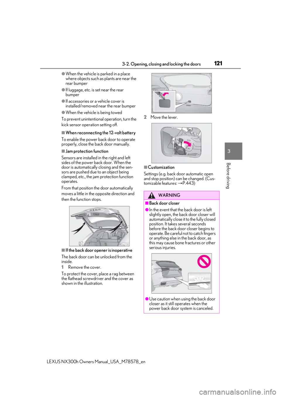 LEXUS NX300h 2021 Owners Manual 1213-2. Opening, closing and locking the doors
LEXUS NX300h Owners Manual_USA_M78578_en
3
Before driving
●When the vehicle is parked in a place
where objects such as plants are near the
rear bump LEXUS NX300h 2021 Owners Manual 1213-2. Opening, closing and locking the doors
LEXUS NX300h Owners Manual_USA_M78578_en
3
Before driving
●When the vehicle is parked in a place
where objects such as plants are near the
rear bump