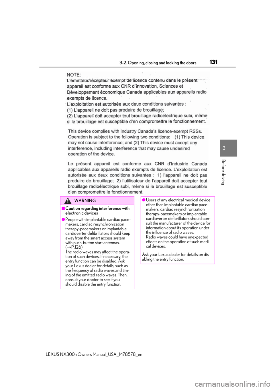 LEXUS NX300h 2021 Owners Manual 1313-2. Opening, closing and locking the doors
LEXUS NX300h Owners Manual_USA_M78578_en
3
Before driving
WARNING
■Caution regarding interference with
electronic devices
●People with implantable LEXUS NX300h 2021 Owners Manual 1313-2. Opening, closing and locking the doors
LEXUS NX300h Owners Manual_USA_M78578_en
3
Before driving
WARNING
■Caution regarding interference with
electronic devices
●People with implantable