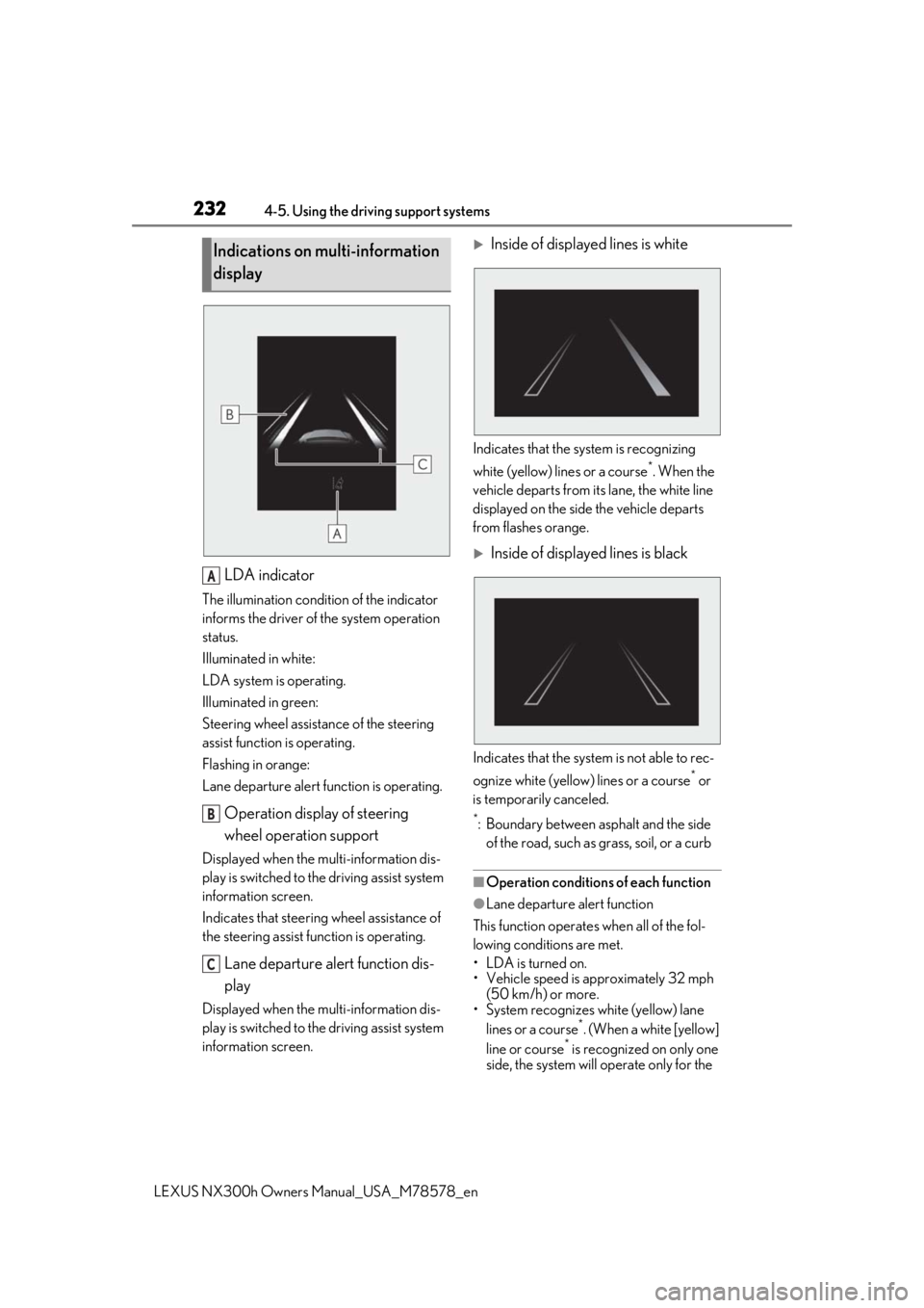LEXUS NX300h 2021 Owners Manual 2324-5. Using the driving support systems
LEXUS NX300h Owners Manual_USA_M78578_en
LDA indicator
The illumination condition of the indicator
informs the driver of the system operation
status.
Illumi LEXUS NX300h 2021 Owners Manual 2324-5. Using the driving support systems
LEXUS NX300h Owners Manual_USA_M78578_en
LDA indicator
The illumination condition of the indicator
informs the driver of the system operation
status.
Illumi