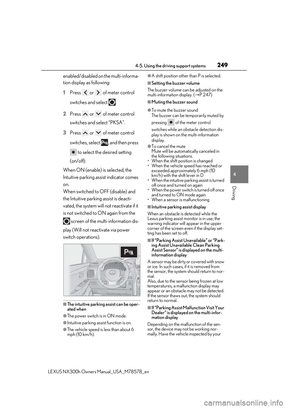 LEXUS NX300h 2021 Owners Manual 2494-5. Using the driving support systems
LEXUS NX300h Owners Manual_USA_M78578_en
4
Driving
enabled/disabled on the multi-informa-
tion display as following:
1Press or of meter control
switches LEXUS NX300h 2021 Owners Manual 2494-5. Using the driving support systems
LEXUS NX300h Owners Manual_USA_M78578_en
4
Driving
enabled/disabled on the multi-informa-
tion display as following:
1Press or of meter control
switches