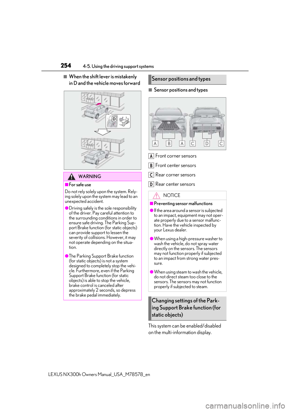 LEXUS NX300h 2021 Owners Manual 2544-5. Using the driving support systems
LEXUS NX300h Owners Manual_USA_M78578_en
■When the shift lever is mistakenly
in D and the vehicle moves forward
■Sensor positions and types
Front corner LEXUS NX300h 2021 Owners Manual 2544-5. Using the driving support systems
LEXUS NX300h Owners Manual_USA_M78578_en
■When the shift lever is mistakenly
in D and the vehicle moves forward
■Sensor positions and types
Front corner