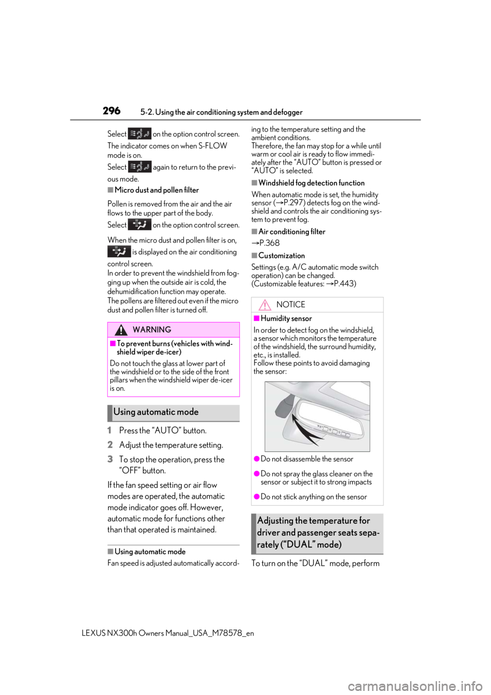 LEXUS NX300h 2021 Workshop Manual 2965-2. Using the air conditioning system and defogger
LEXUS NX300h Owners  Manual_USA_M78578_en
Select   on the option control screen.
The indicator comes on when S-FLOW 
mode is on.
Select   again t