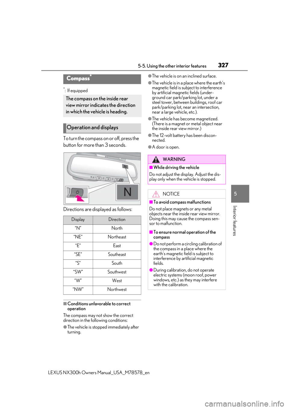 LEXUS NX300h 2021  Owners Manual 3275-5. Using the other interior features
LEXUS NX300h Owners  Manual_USA_M78578_en
5
Interior features
*:If equipped
To turn the compass on or off, press the 
button for more than 3 seconds.
Directio