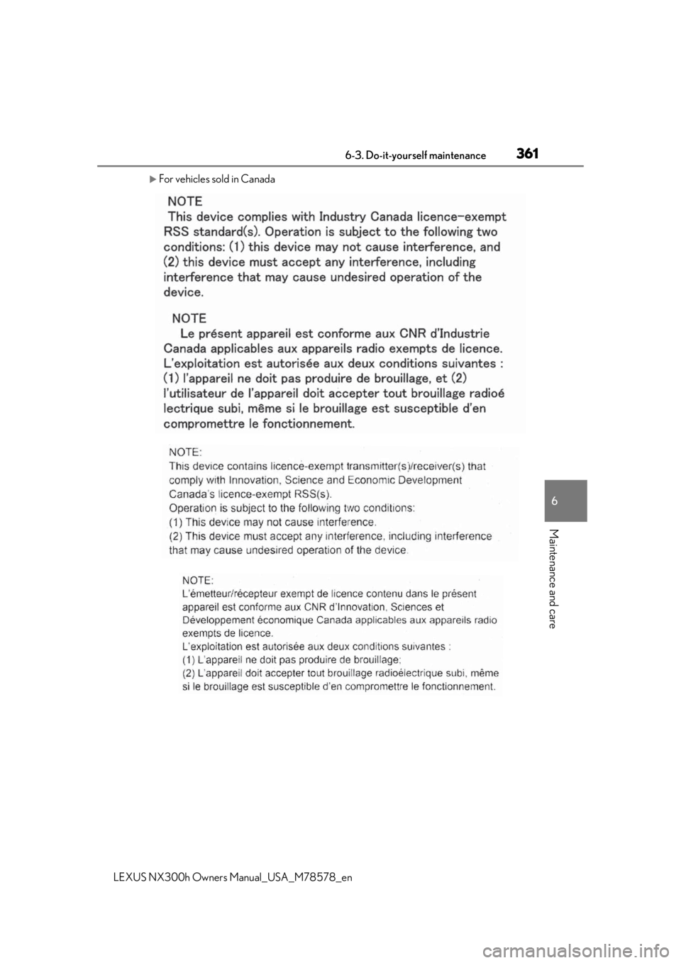 LEXUS NX300h 2021 Owners Manual 3616-3. Do-it-yourself maintenance
LEXUS NX300h Owners Manual_USA_M78578_en
6
Maintenance and care
For vehicles sold in Canada LEXUS NX300h 2021 Owners Manual 3616-3. Do-it-yourself maintenance
LEXUS NX300h Owners Manual_USA_M78578_en
6
Maintenance and care
For vehicles sold in Canada
