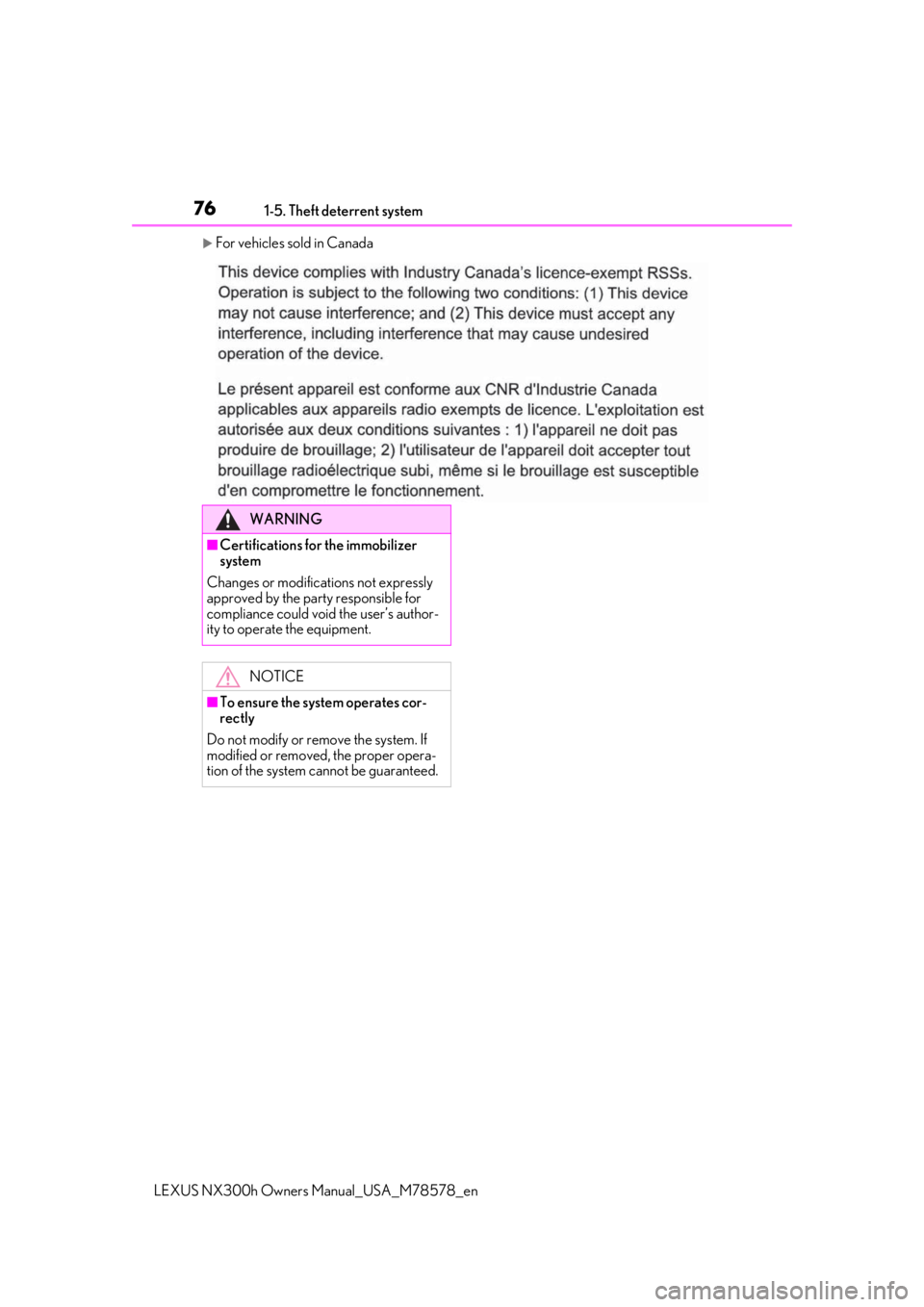 LEXUS NX300h 2021 Manual PDF 761-5. Theft deterrent system
LEXUS NX300h Owners Manual_USA_M78578_en
For vehicles sold in Canada
WARNING
■Certifications for the immobilizer
system
Changes or modifications not expressly
appr LEXUS NX300h 2021 Manual PDF 761-5. Theft deterrent system
LEXUS NX300h Owners Manual_USA_M78578_en
For vehicles sold in Canada
WARNING
■Certifications for the immobilizer
system
Changes or modifications not expressly
appr
