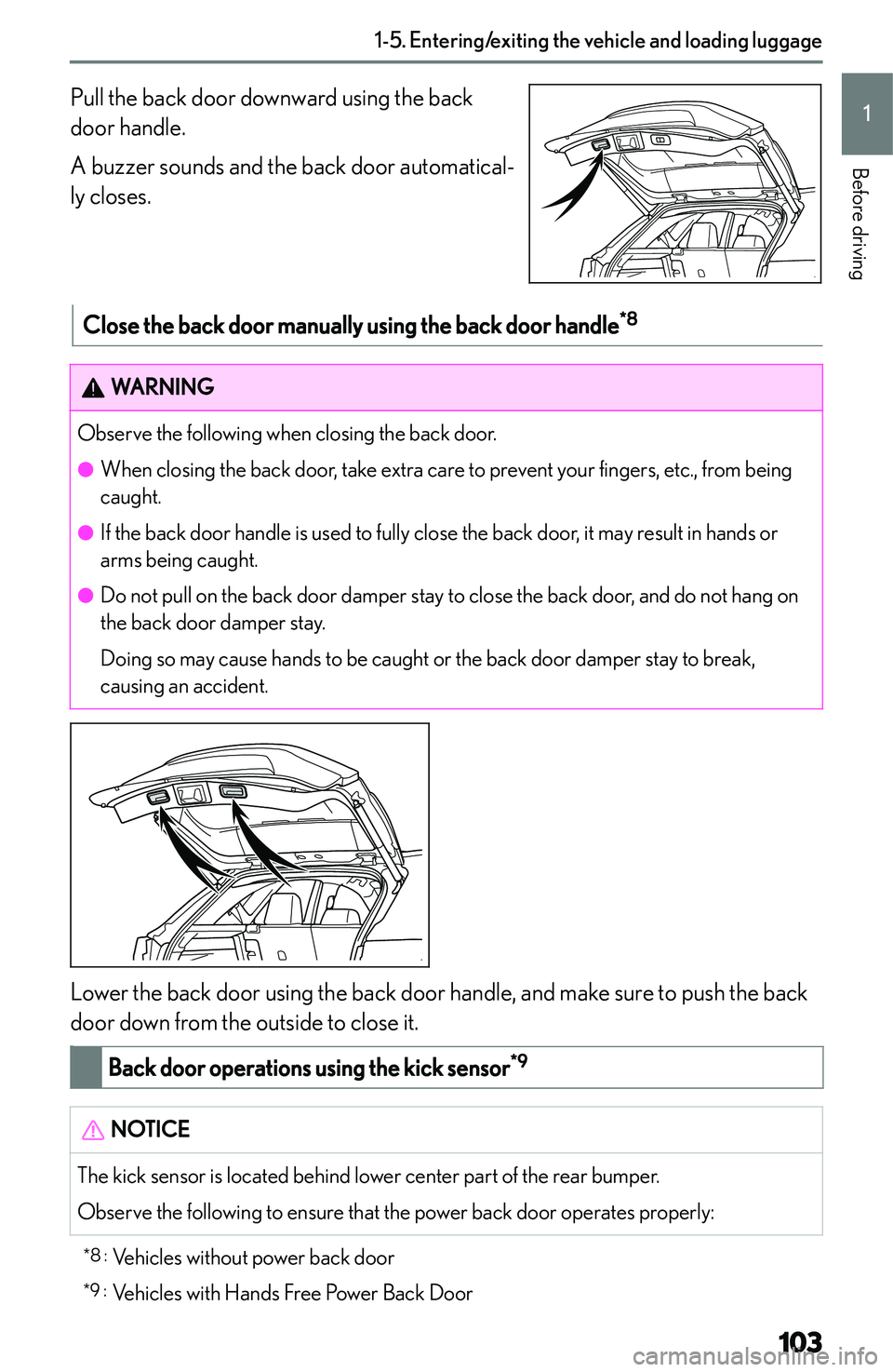 LEXUS NX300h 2022  Owners Manual �P�u�l�l� �t�h�e� �b�a�c�k� �d�o�o�r� �d�o�w�n�w�a�r�d� �u�s�i�n�g� �t�h�e� �b�a�c�k
�d�o�o�r� �h�a�n�d�l�e�.
�A� �b�u�z�z�e�r� �s�o�u�n�d�s� �a�n�d� �t�h�e� �b�a�c�k� �d�o�o�r� �a�u�t�o�m�a�t�i�c�a�l
