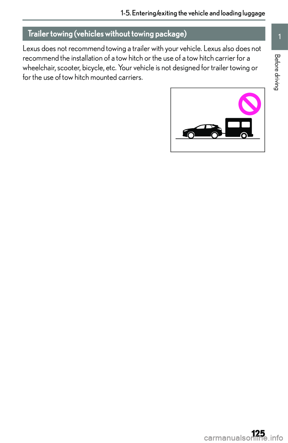 LEXUS NX300h 2022  Owners Manual �T�r�a�i�l�e�r��t�o�w�i�n�g��(�v�e�h�i�c�l�e�s��w�i�t�h�o�u�t��t�o�w�i�n�g��p�a�c�k�a�g�e�)
�L�e�x�u�s� �d�o�e�s� �n�o�t� �r�e�c�o�m�m�e�n�d� �t�o�w�i�n�g� �a� �t�r�a�i�l�e�r� �w�i�t�h� �y�o�u�r�