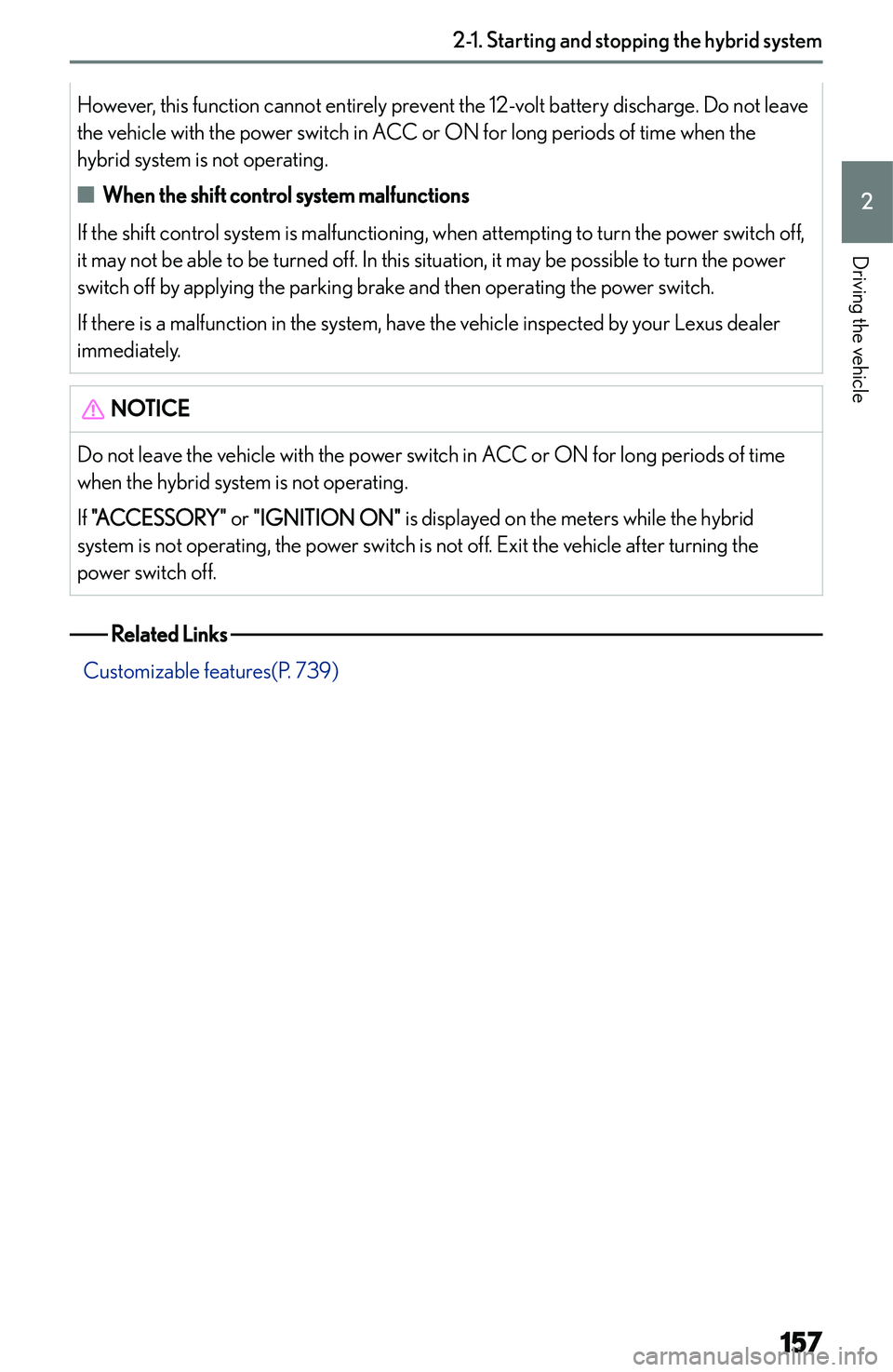 LEXUS NX300h 2022  Owners Manual �H�o�w�e�v�e�r�,� �t�h�i�s� �f�u�n�c�t�i�o�n� �c�a�n�n�o�t� �e�n�t�i�r�e�l�y� �p�r�e�v�e�n�t� �t�h�e� �1�2�-�v�o�l�t� �b�a�t�t�e�r�y� �d�i�s�c�h�a�r�g�e�.� �D�o� �n�o�t� �l�e�a�v�e
�t�h�e� �v�e�h�i�c�