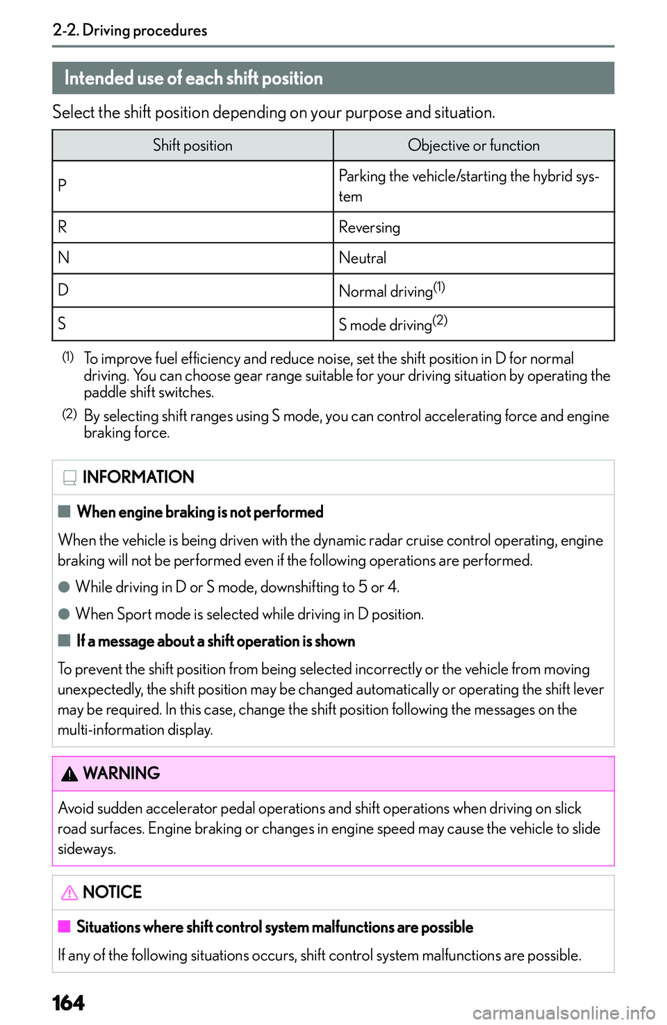 LEXUS NX300h 2022  Owners Manual �I�n�t�e�n�d�e�d��u�s�e��o�f��e�a�c�h��s�h�i�f�t��p�o�s�i�t�i�o�n
�S�e�l�e�c�t� �t�h�e� �s�h�i�f�t� �p�o�s�i�t�i�o�n� �d�e�p�e�n�d�i�n�g� �o�n� �y�o�u�r� �p�u�r�p�o�s�e� �a�n�d� �s�i�t�u�a�t�i�o�