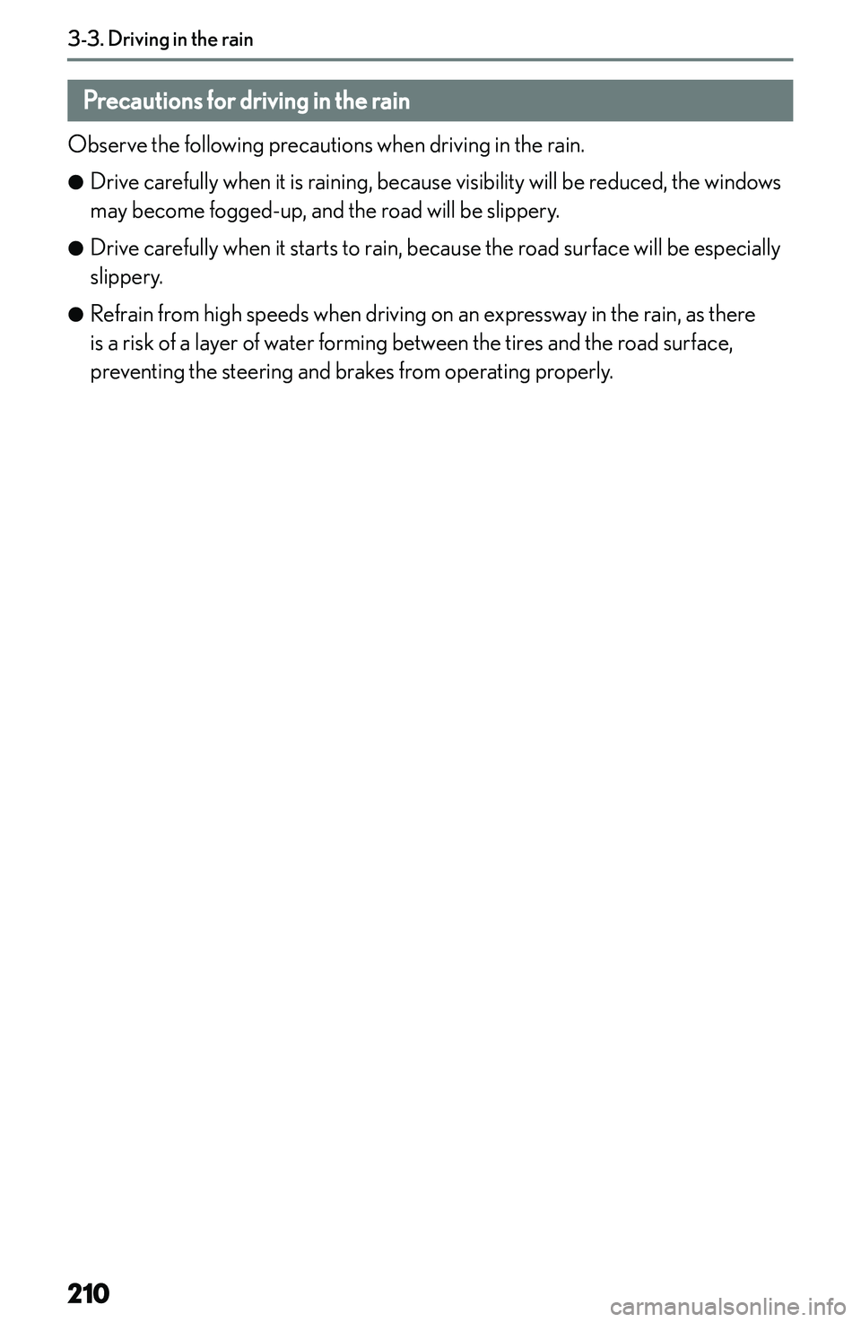 LEXUS NX300h 2022  Owners Manual �D�r�i�v�i�n�g��i�n��t�h�e��r�a�i�n
�P�r�e�c�a�u�t�i�o�n�s��f�o�r��d�r�i�v�i�n�g��i�n��t�h�e��r�a�i�n
�O�b�s�e�r�v�e� �t�h�e� �f�o�l�l�o�w�i�n�g� �p�r�e�c�a�u�t�i�o�n�s� �w�h�e�n� �d�r�i�v�i�n