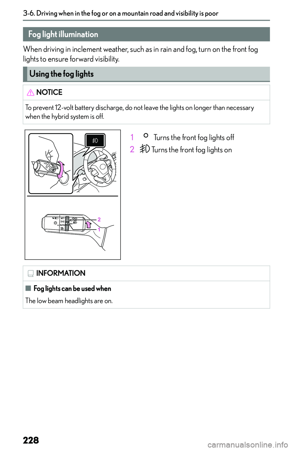 LEXUS NX300h 2022  Owners Manual �D�r�i�v�i�n�g��w�h�e�n��i�n��t�h�e��f�o�g��o�r��o�n��a��m�o�u�n�t�a�i�n��r�o�a�d��a�n�d��v�i�s�i�b�i�l�i�t�y��i�s��p�o�o�r
�F�o�g��l�i�g�h�t��i�l�l�u�m�i�n�a�t�i�o�n
�W�h�e�n� �d�r�i�v