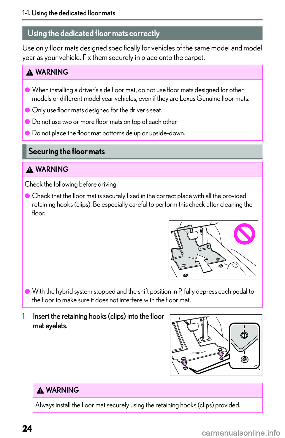 LEXUS NX300h 2022 Owners Manual �U�s�i�n�g��t�h�e��d�e�d�i�c�a�t�e�d��f�l�o�o�r��m�a�t�s
�U�s�i�n�g��t�h�e��d�e�d�i�c�a�t�e�d��f�l�o�o�r��m�a�t�s��c�o�r�r�e�c�t�l�y
�U�s�e� �o�n�l�y� �f�l�o�o�r� �m�a�t�s� �d�e�s�i�g�n�e�d� 