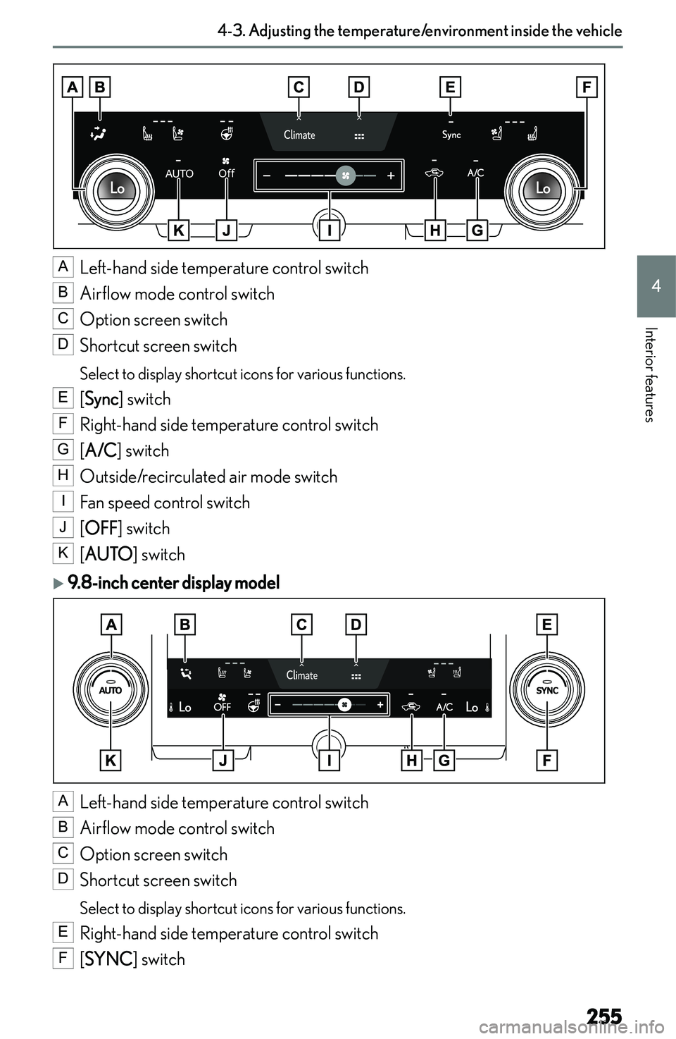 LEXUS NX300h 2022  Owners Manual �A
�L�e�f�t�-�h�a�n�d� �s�i�d�e� �t�e�m�p�e�r�a�t�u�r�e� �c�o�n�t�r�o�l� �s�w�i�t�c�h
�B
�A�i�r�f�l�o�w� �m�o�d�e� �c�o�n�t�r�o�l� �s�w�i�t�c�h
�C
�O�p�t�i�o�n� �s�c�r�e�e�n� �s�w�i�t�c�h
�D
�S�h�o�r�