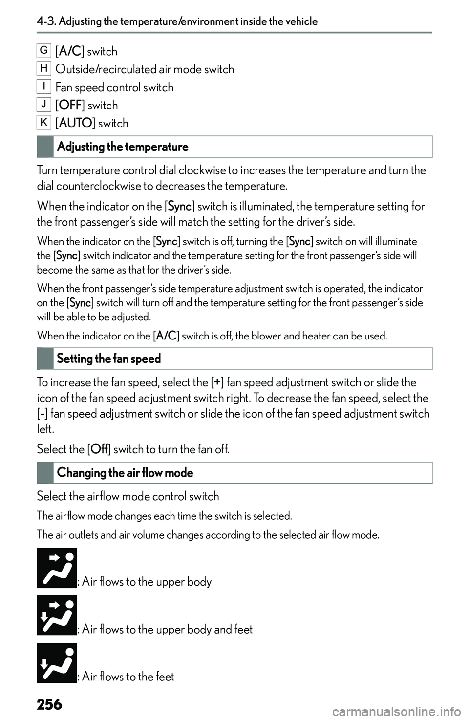LEXUS NX300h 2022  Owners Manual �G�[�A�/�C �@� �s�w�i�t�c�h�H
�O�u�t�s�i�d�e�/�r�e�c�i�r�c�u�l�a�t�e�d� �a�i�r� �m�o�d�e� �s�w�i�t�c�h
�I
�F�a�n� �s�p�e�e�d� �c�o�n�t�r�o�l� �s�w�i�t�c�h
�J
�[�O�F�F �@� �s�w�i�t�c�h
�K
�[�A�U�T�O �@