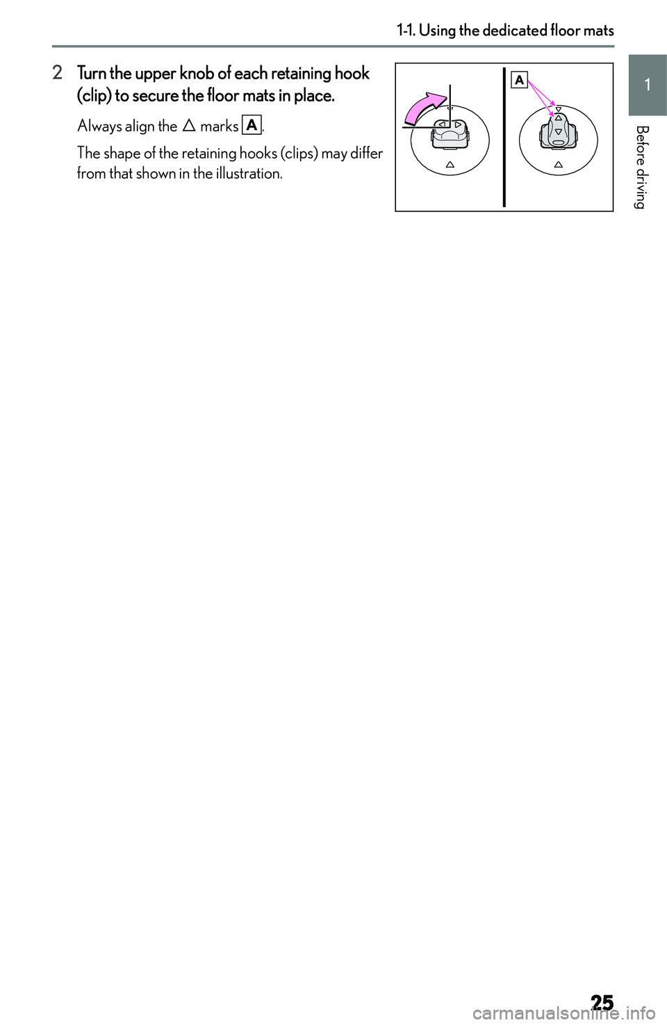 LEXUS NX300h 2022 Owners Manual �2�T�u�r�n� �t�h�e� �u�p�p�e�r� �k�n�o�b� �o�f� �e�a�c�h� �r�e�t�a�i�n�i�n�g� �h�o�o�k
�(�c�l�i�p�)� �t�o� �s�e�c�u�r�e� �t�h�e� �f�l�o�o�r� �m�a�t�s� �i�n� �p�l�a�c�e�.
�A�l�w�a�y�s� �a�l�i�g�n� �t�h