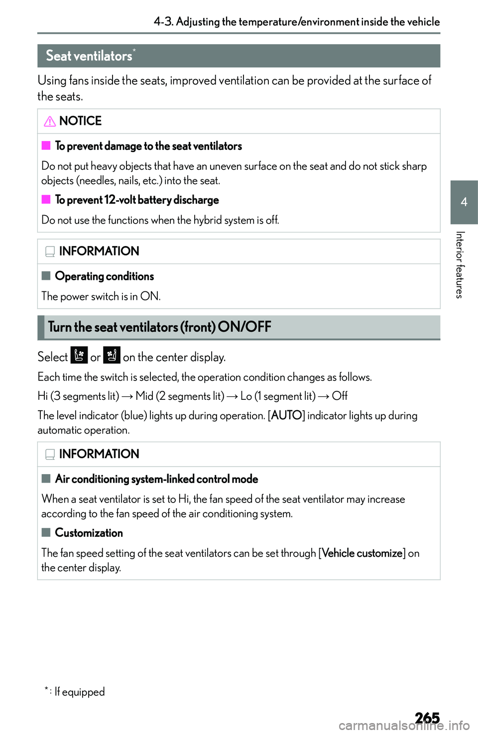 LEXUS NX300h 2022  Owners Manual �S�e�a�t��v�e�n�t�i�l�a�t�o�r�s�*
�U�s�i�n�g� �f�a�n�s� �i�n�s�i�d�e� �t�h�e� �s�e�a�t�s�,� �i�m�p�r�o�v�e�d� �v�e�n�t�i�l�a�t�i�o�n� �c�a�n� �b�e� �p�r�o�v�i�d�e�d� �a�t� �t�h�e� �s�u�r�f�a�c�e� �o�