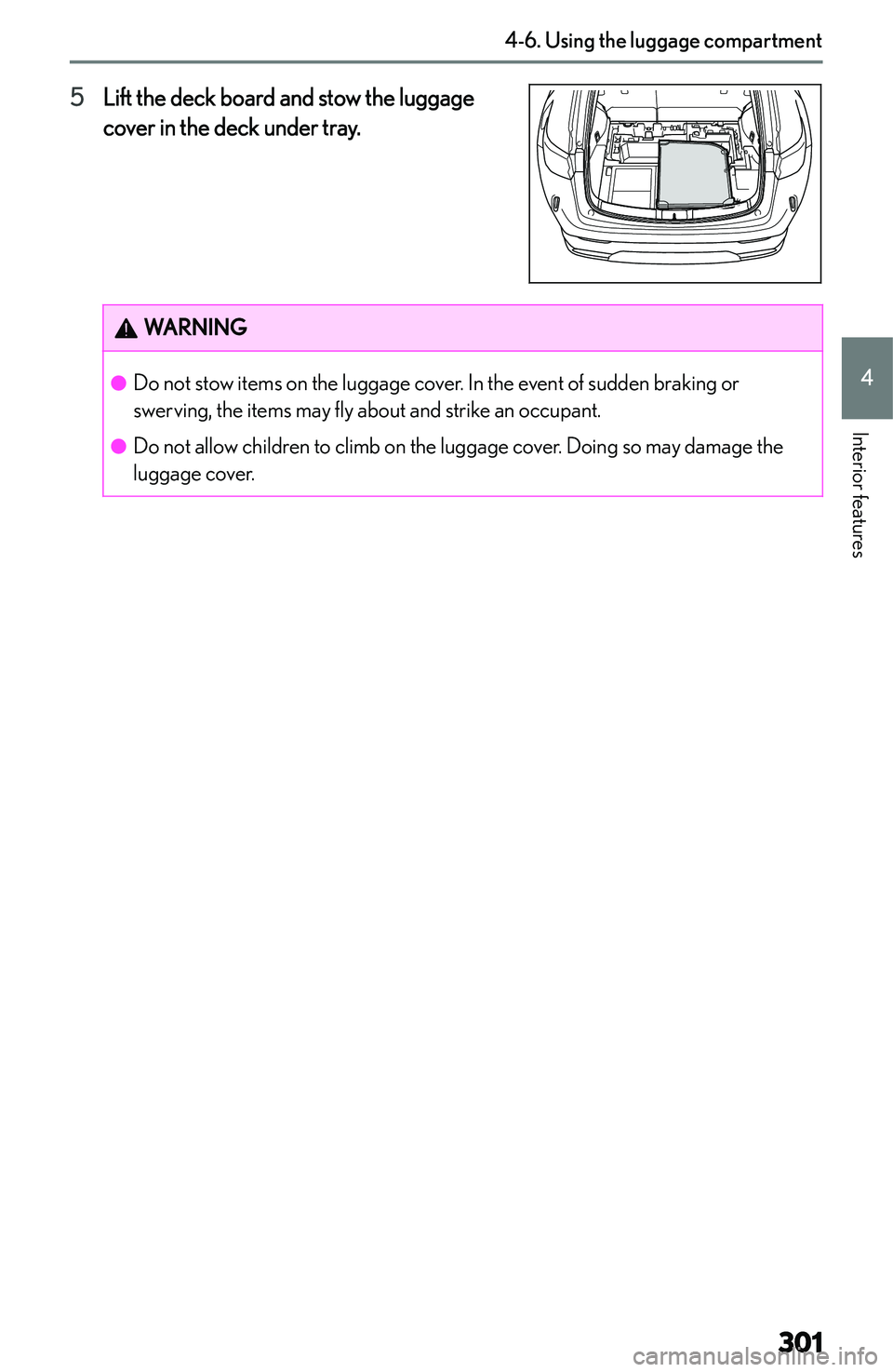 LEXUS NX300h 2022  Owners Manual �5�L�i�f�t� �t�h�e� �d�e�c�k� �b�o�a�r�d� �a�n�d� �s�t�o�w� �t�h�e� �l�u�g�g�a�g�e
�c�o�v�e�r� �i�n� �t�h�e� �d�e�c�k� �u�n�d�e�r� �t�r�a�y�.�W�A�R�N�I�N�G�